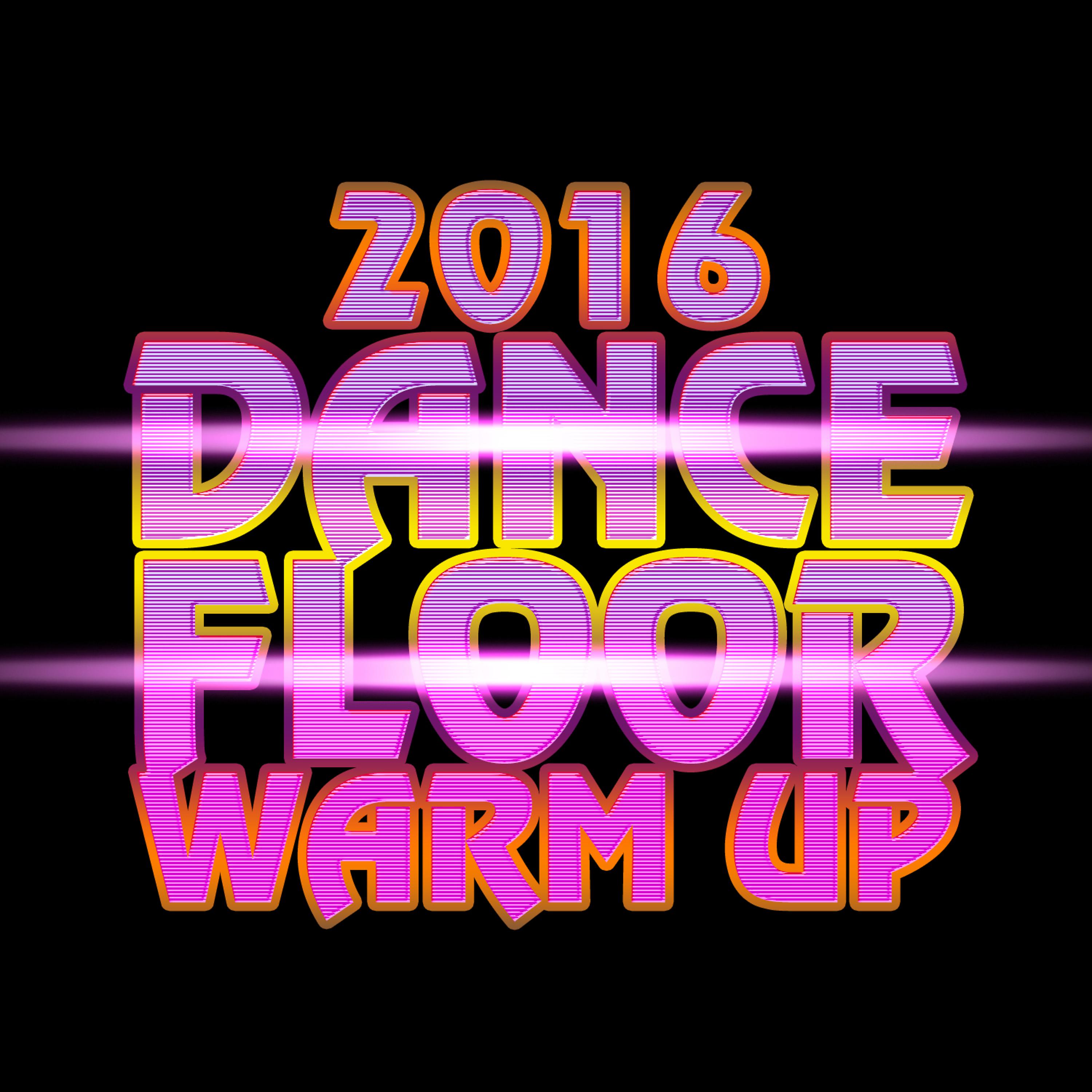 Постер альбома 2016 Dancefloor Warm Up