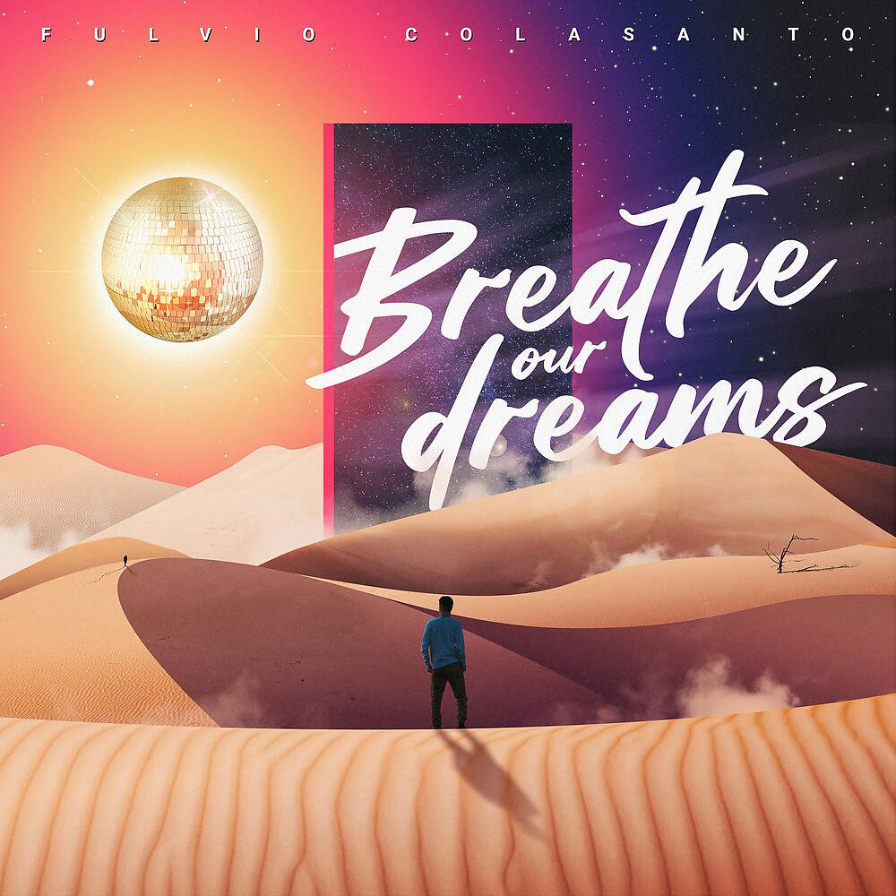 Постер альбома Breathe Our Dreams