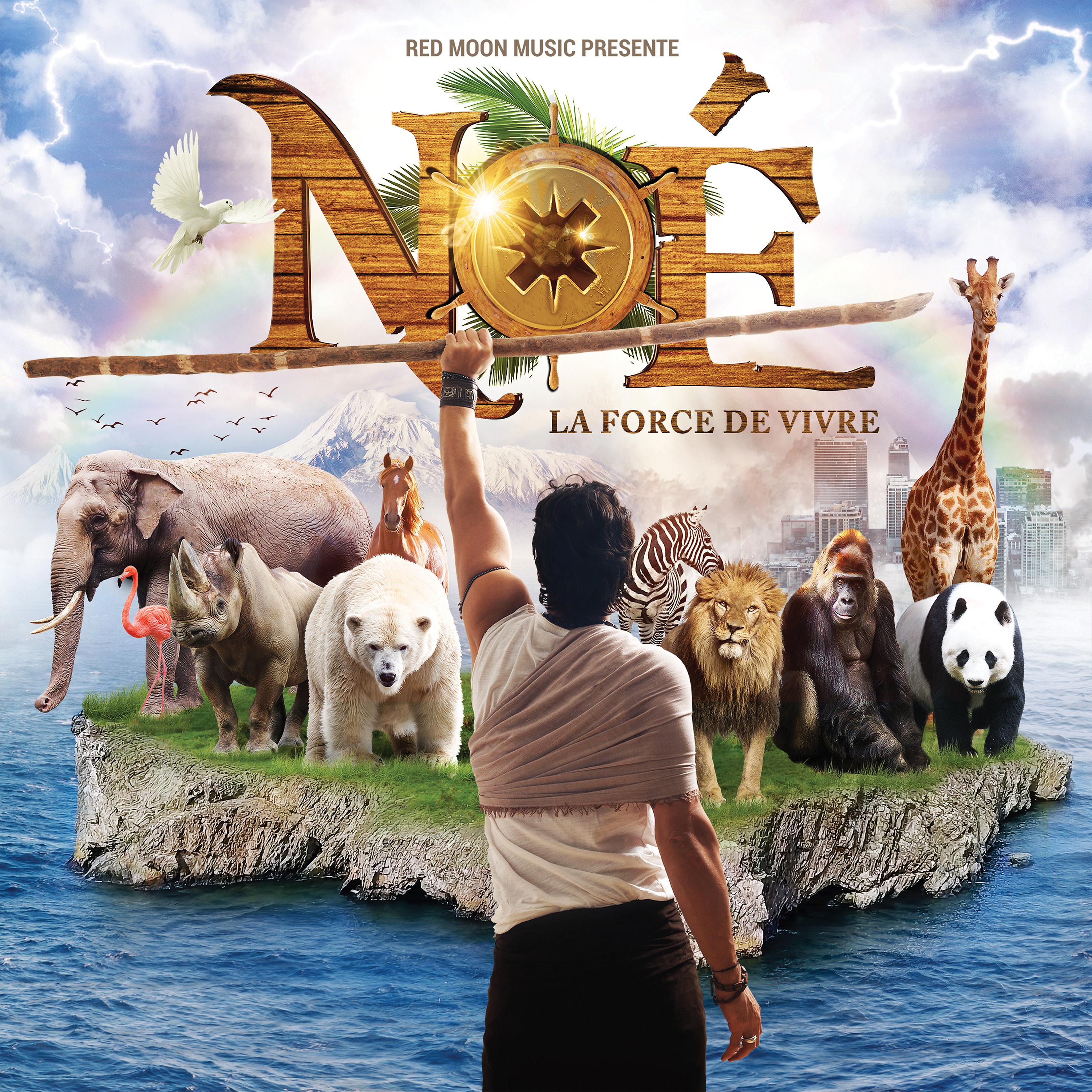 Постер альбома NOÉ, la force de vivre (Extrait Du Spectacle Musical "noé, La Force De Vivre")