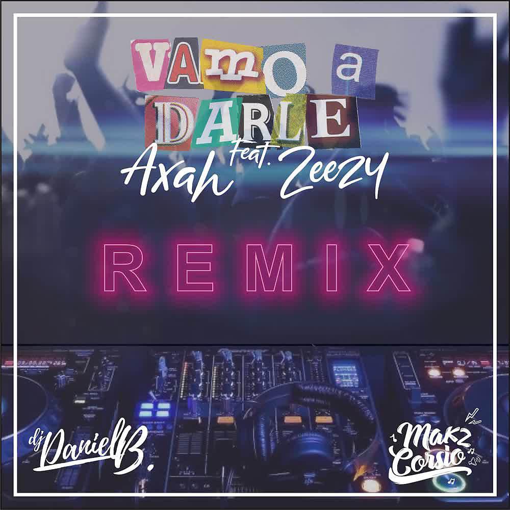 Постер альбома Vamo a Darle (Dj Daniel B. & Makz Corsio Remix)