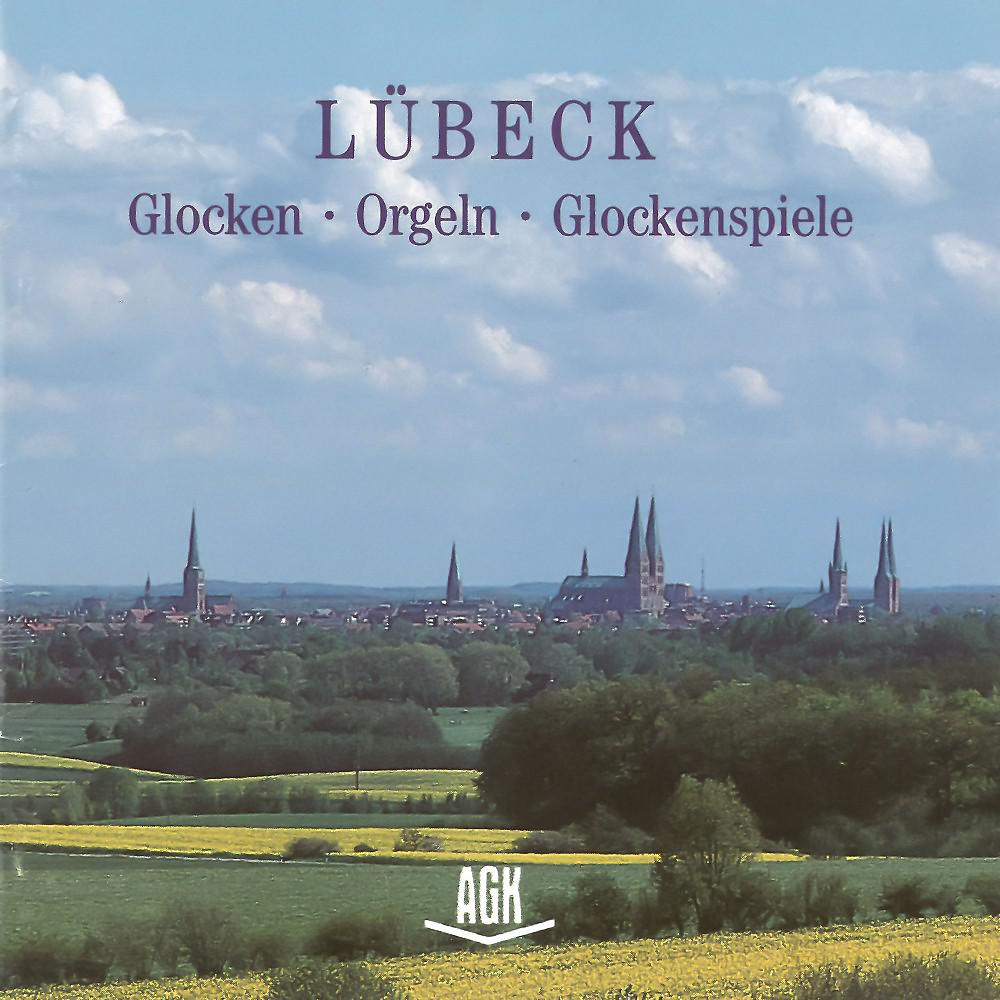 Постер альбома Lübeck: Glocken - Orgeln - Glockenspiele