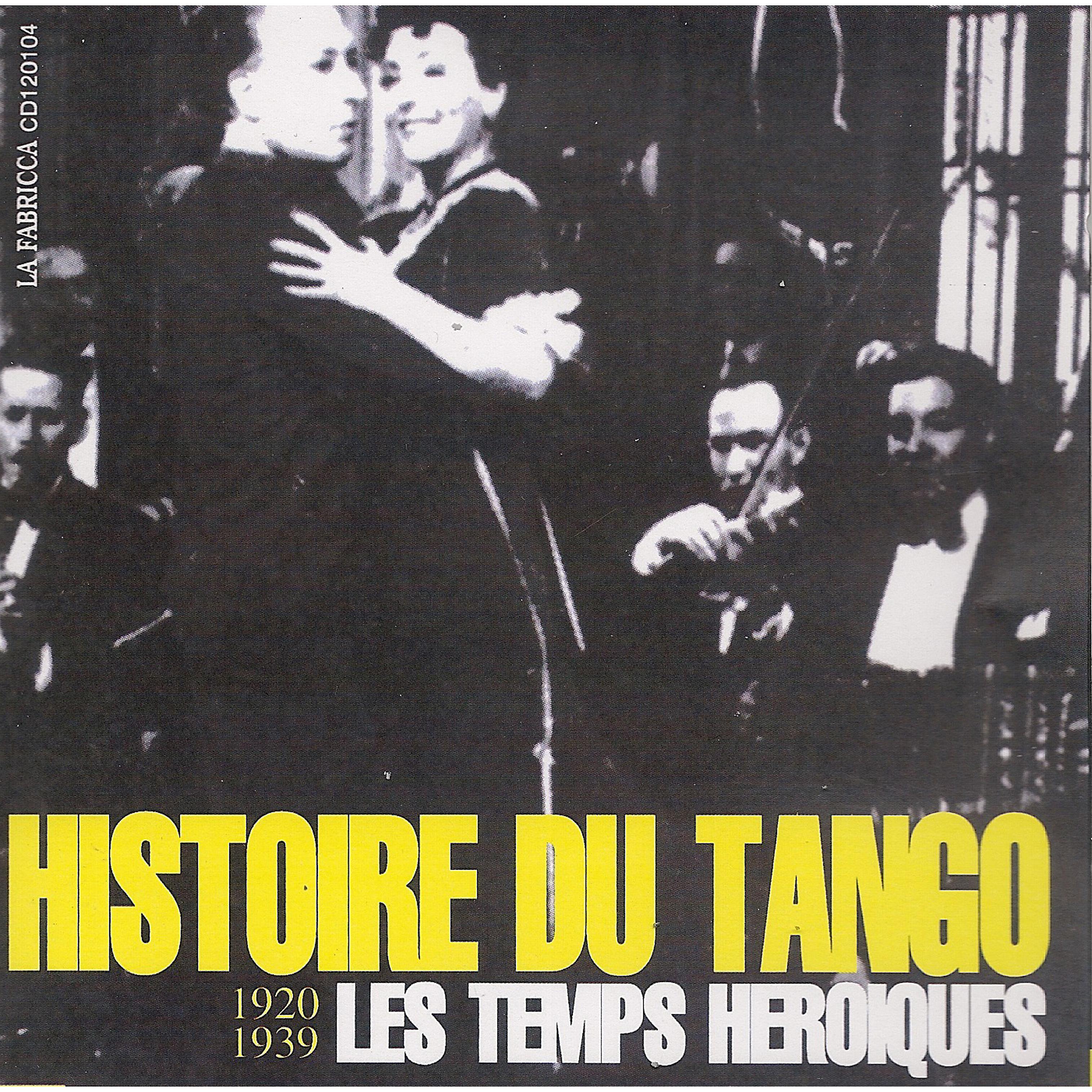 Постер альбома Histoire du tango: Les temps héroiques (1920-1939)
