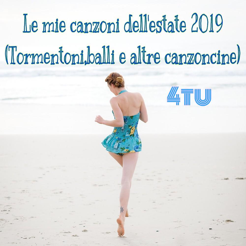 Постер альбома Le mie canzoni dell'estate 2019 (Tormentoni, balli e altre canzoncine)