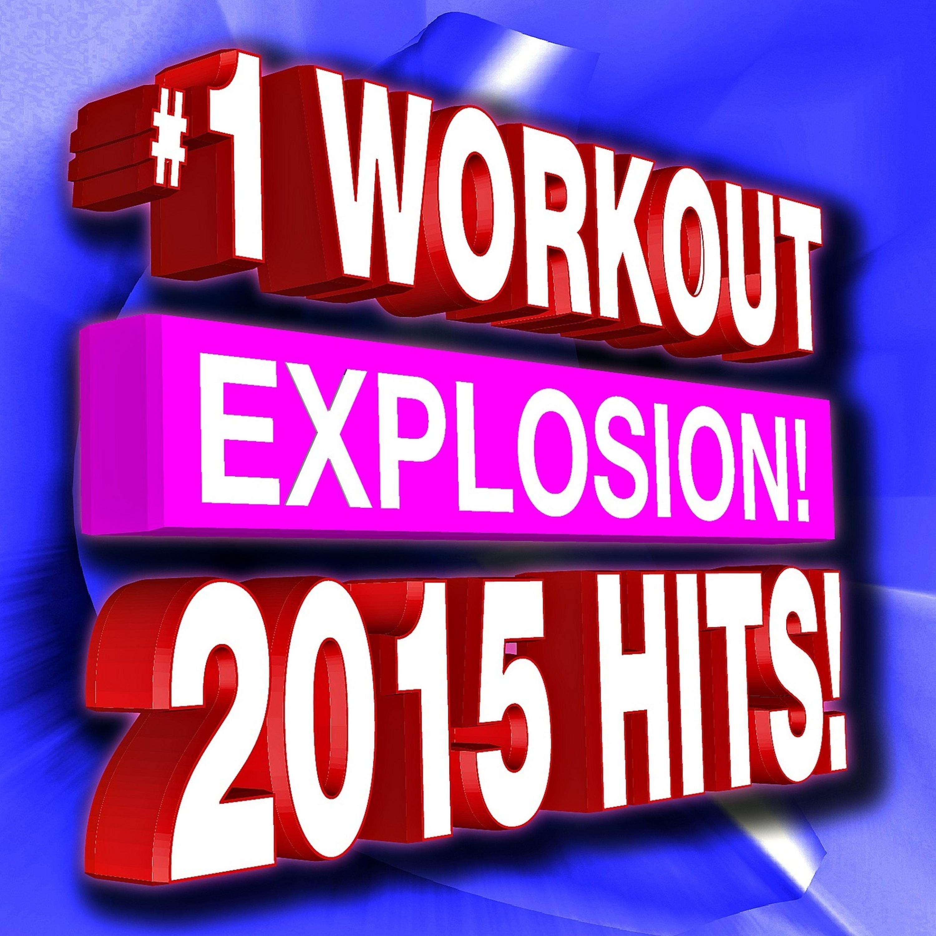 Постер альбома #1 Workout Explosion 2015 Hits!