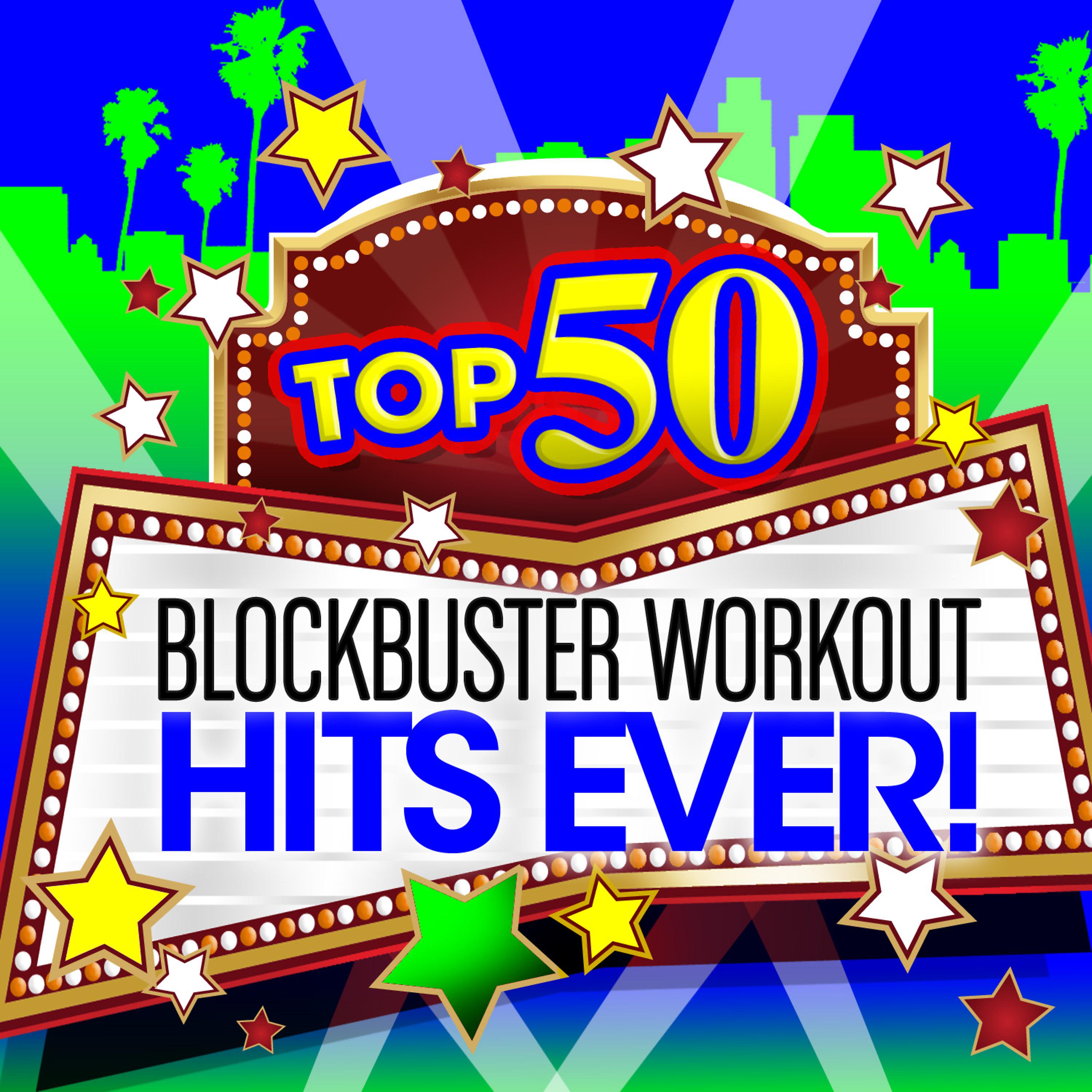 Постер альбома Top 50 Blockbuster Workout Hits Ever!