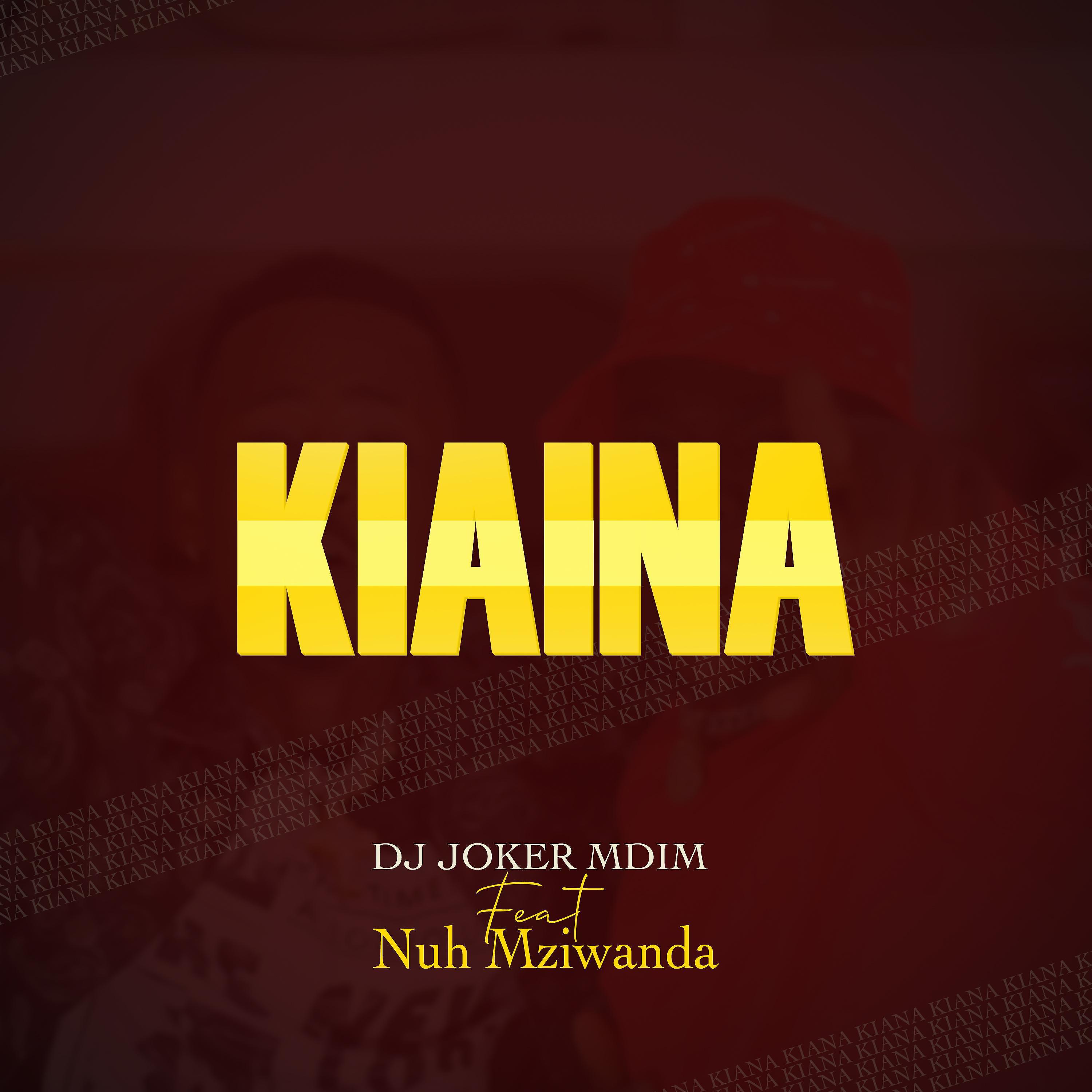 Постер альбома Kiaina (feat. Nuh Mziwanda)