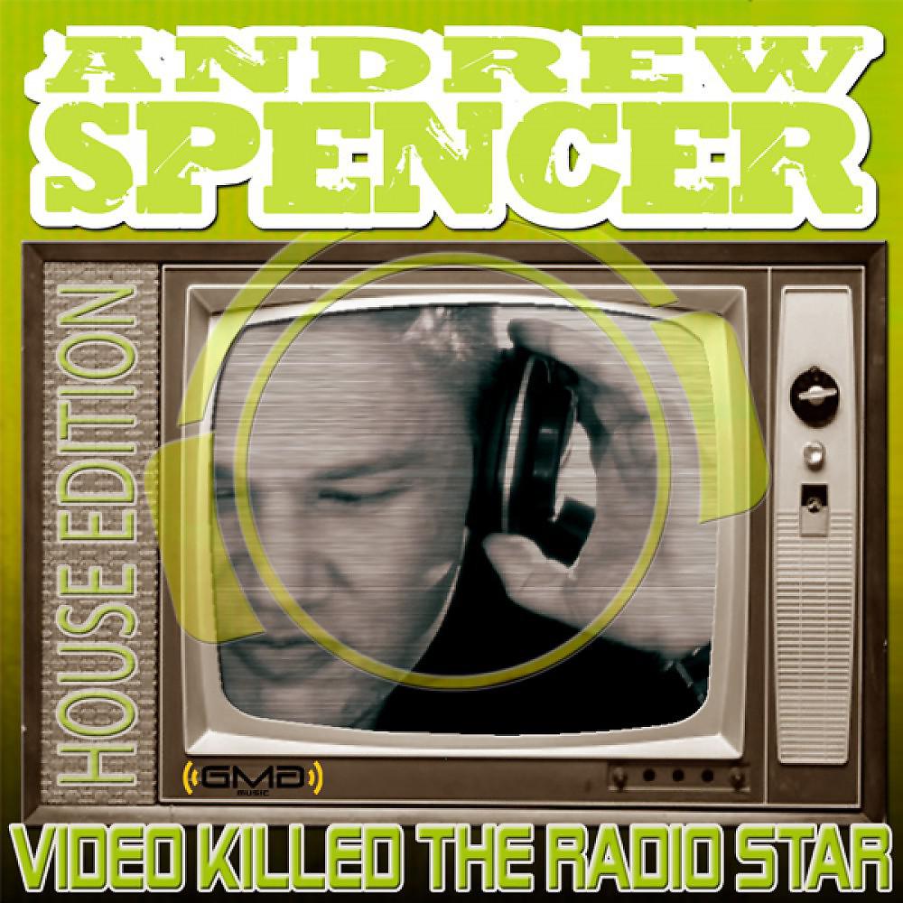 Постер альбома Video Killed the Radio Star (House Edition)