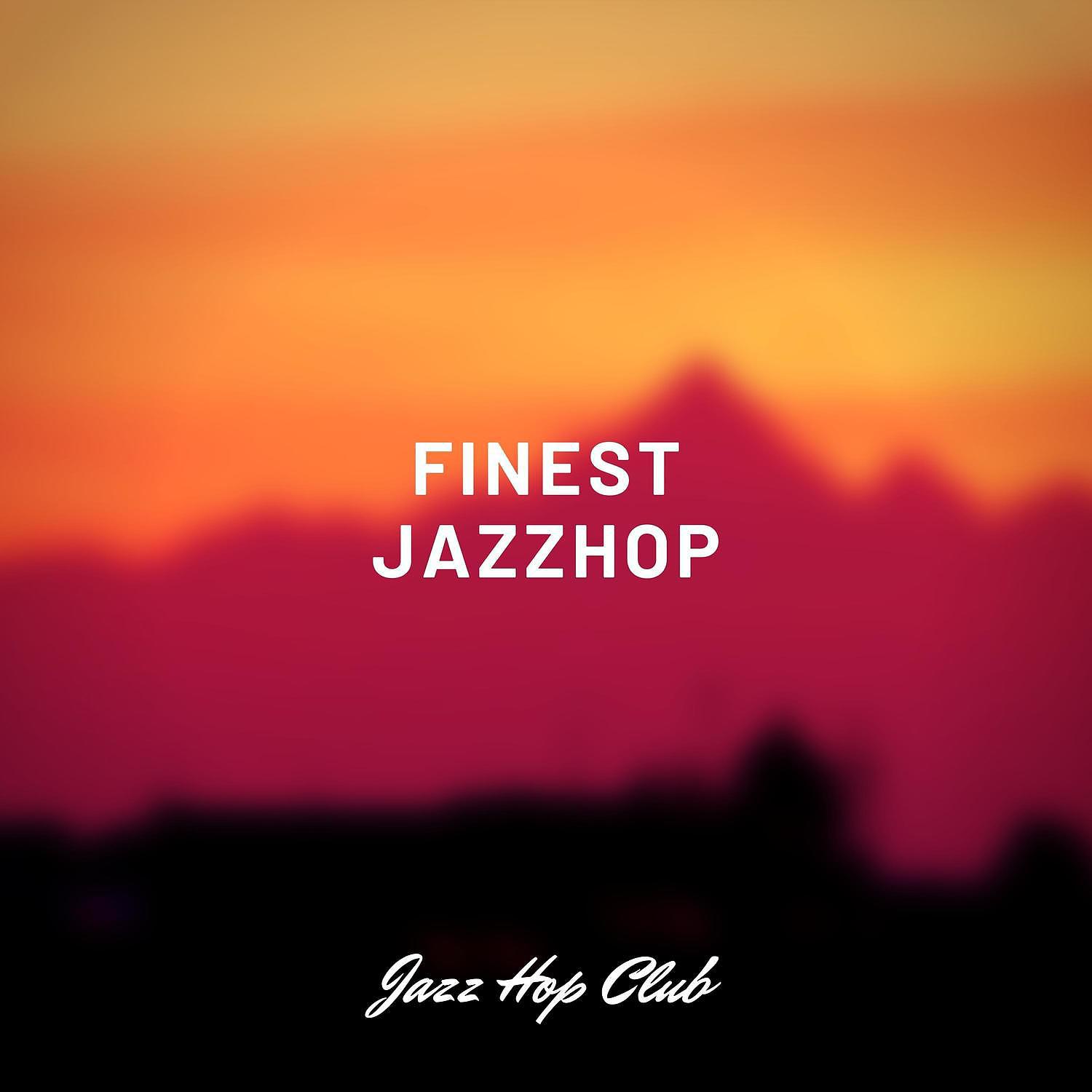 Постер альбома Finest Jazzhop