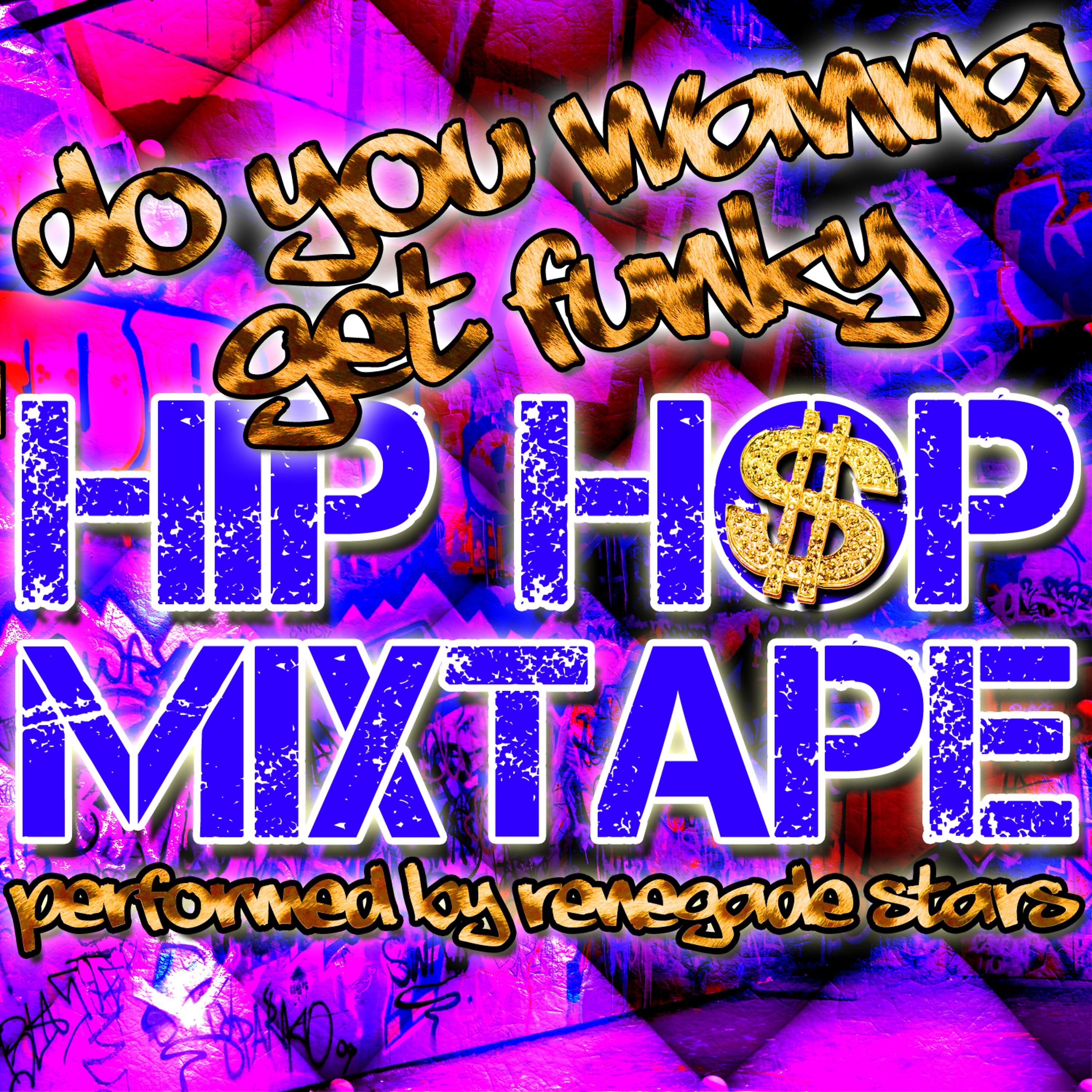 Постер альбома Do You Wanna Get Funky: Hip Hop Mixtape