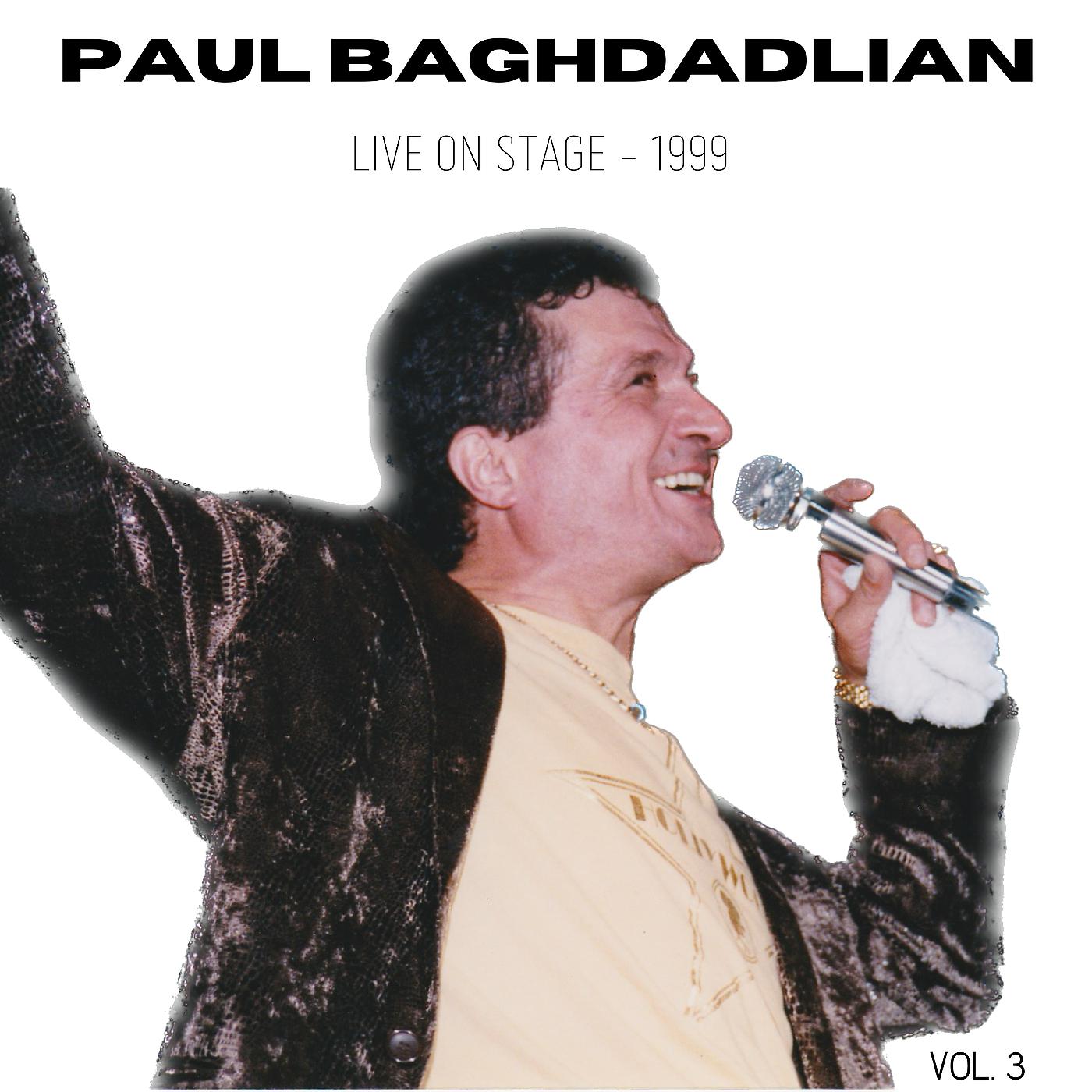 Постер альбома Paul Baghdadlian, Vol. 3 (Live on Stage, 1999)