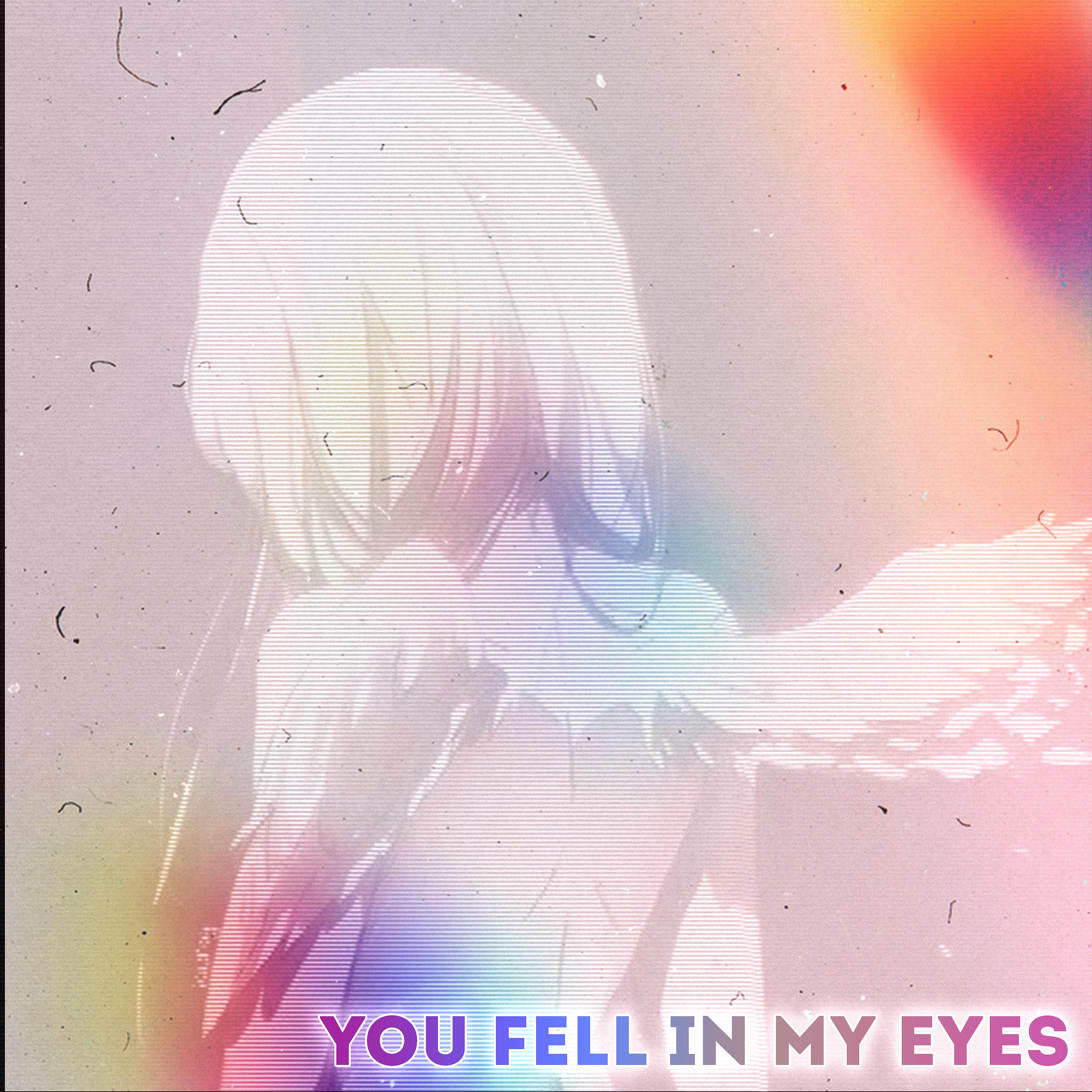 Постер альбома You Fell in My Eyes