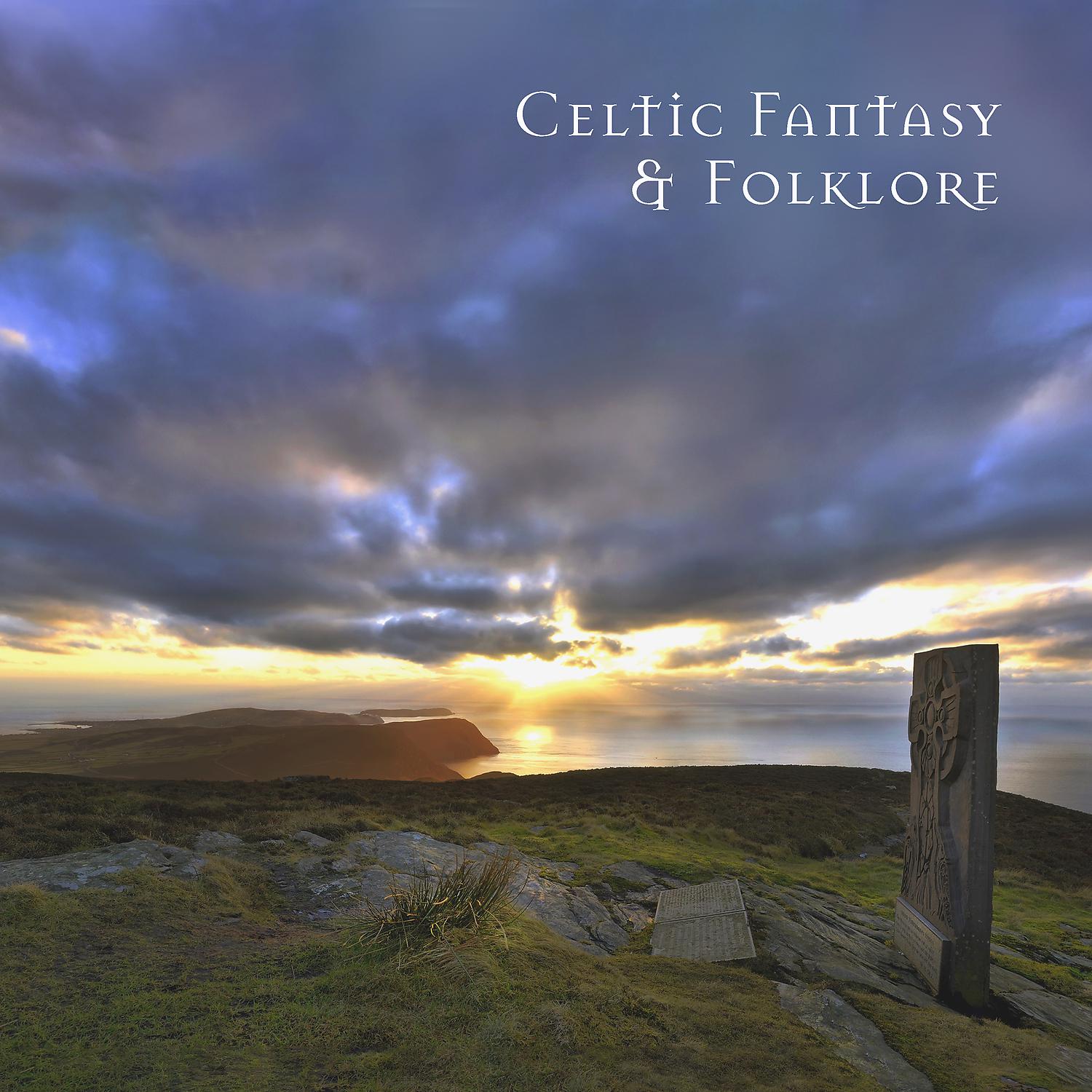 Постер альбома Celtic Fantasy & Folklore: Relaxing Celtic Music with Soothing Voice of Nature