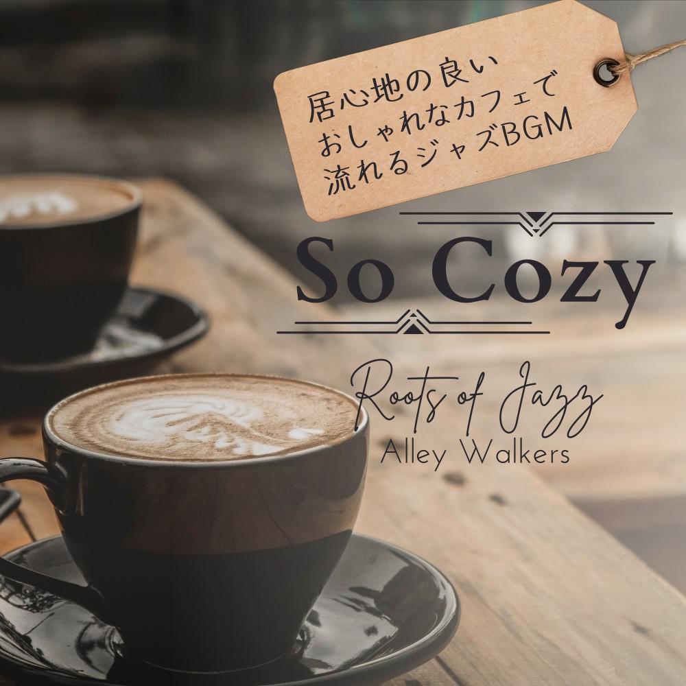 Постер альбома So Cozy:居心地の良いおしゃれなカフェで流れるジャズBGM - Roots of Jazz