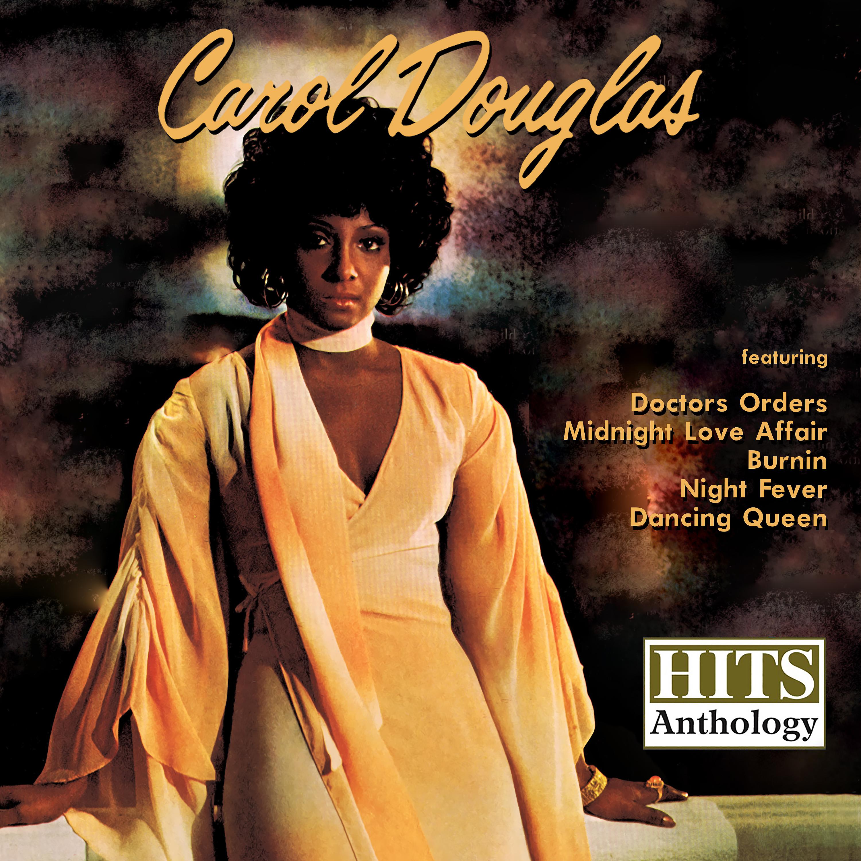 Постер альбома Hits Anthology: Carol Douglas (Digitally Remastered)