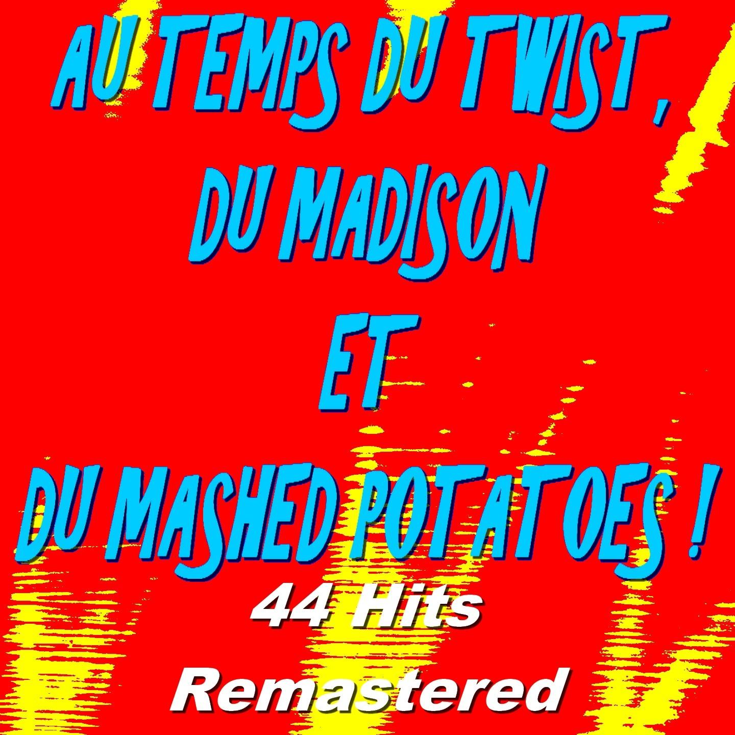 Постер альбома Au temps du twist, du madison et du Mashed Potatoes !
