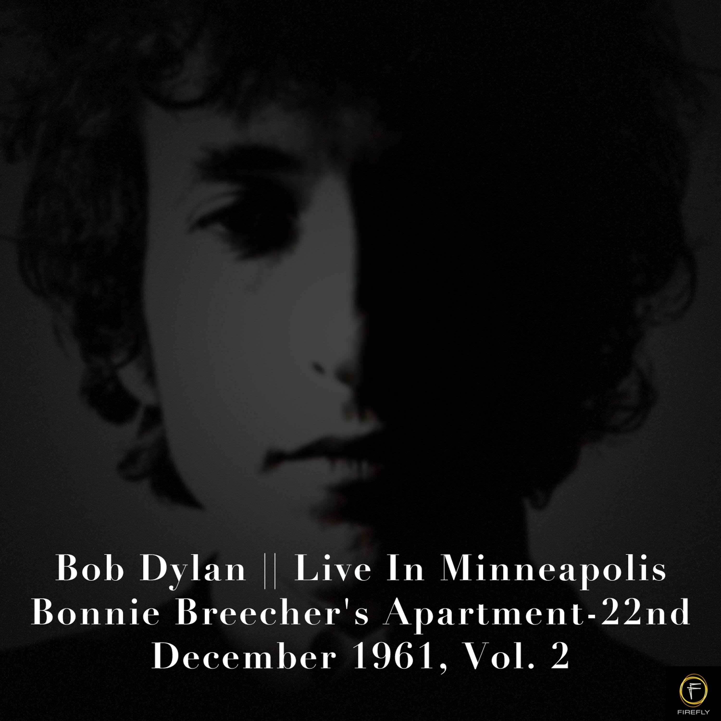 Постер альбома Bob Dylan, Live in Minneapolis. Bonnie Breecher's Apartment-22nd December 1961, Vol. 2
