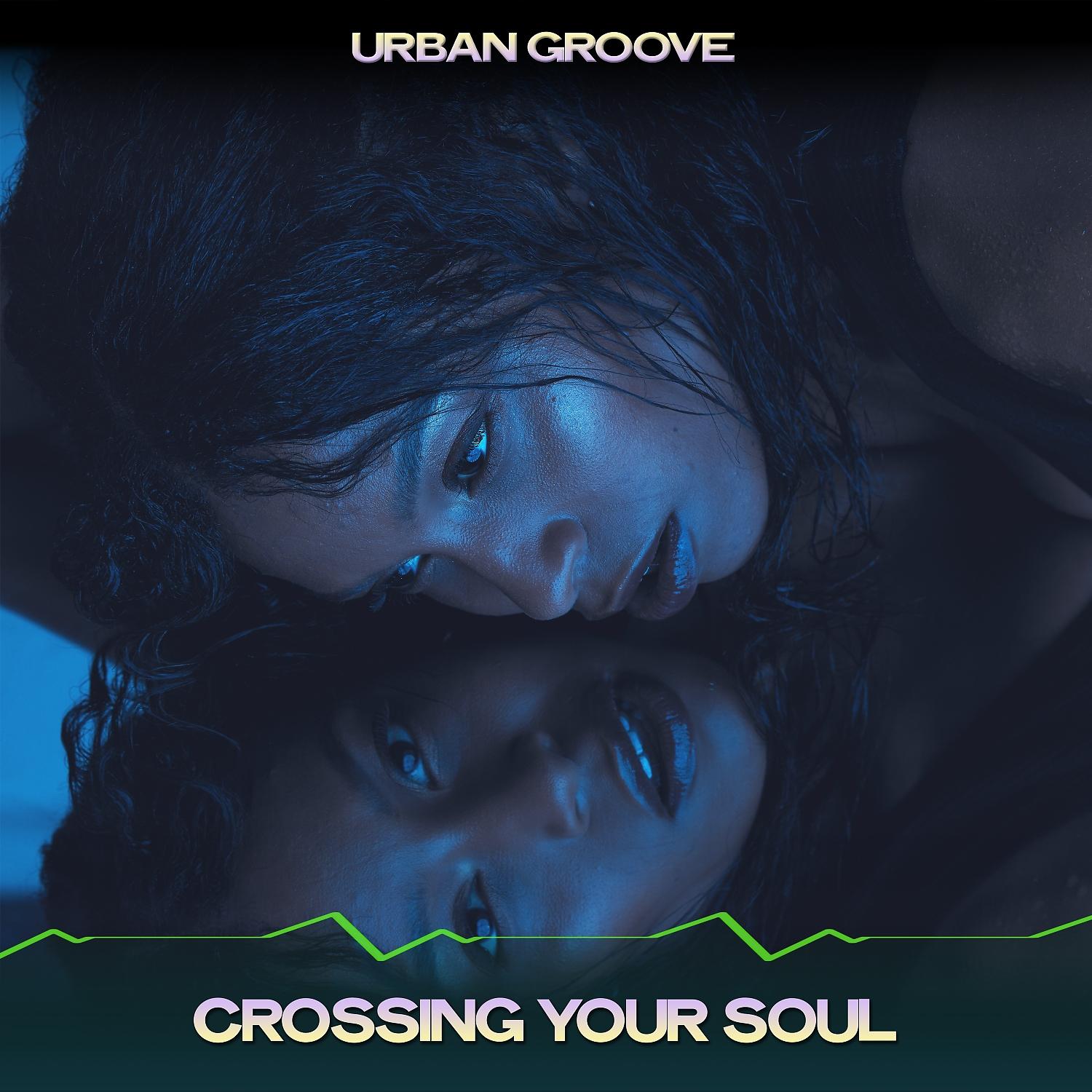 Постер альбома Crossing Your Soul