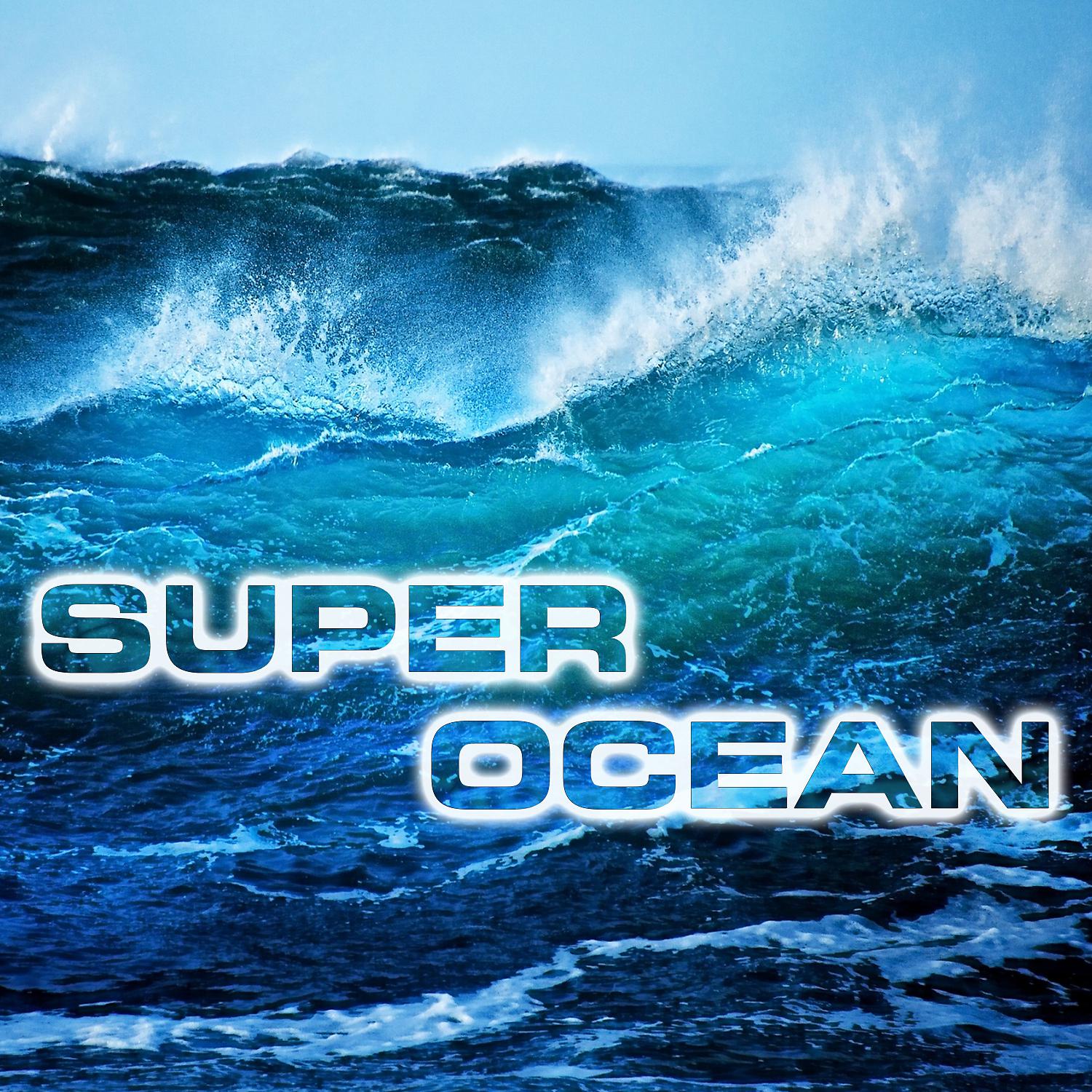 Постер альбома Superocean (feat. White Noise Sound FX, Atmospheres Sounds, Ocean Atmosphere Sounds, Ocean White Noise Sound FX, Water Sounds FX & Wind Atmosphere Sounds)