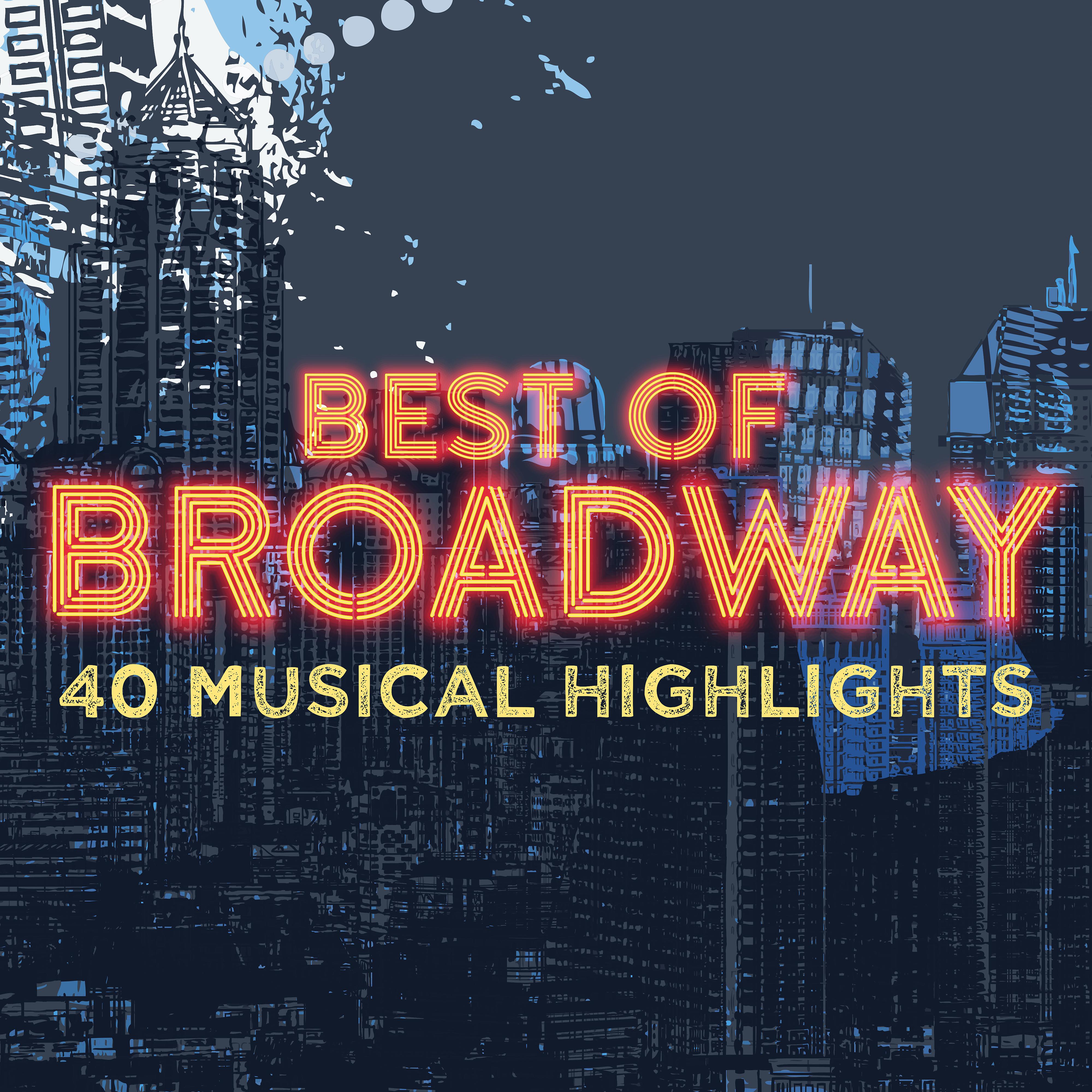 Постер альбома Best of Broadway: 40 Musical Highlights
