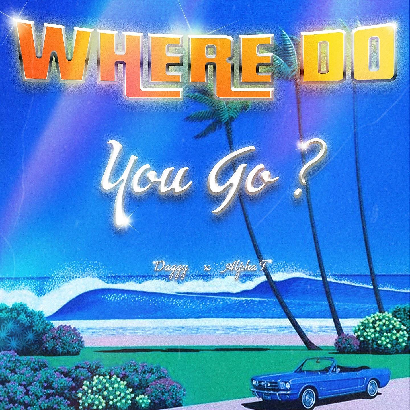 Постер альбома Where Do You Go
