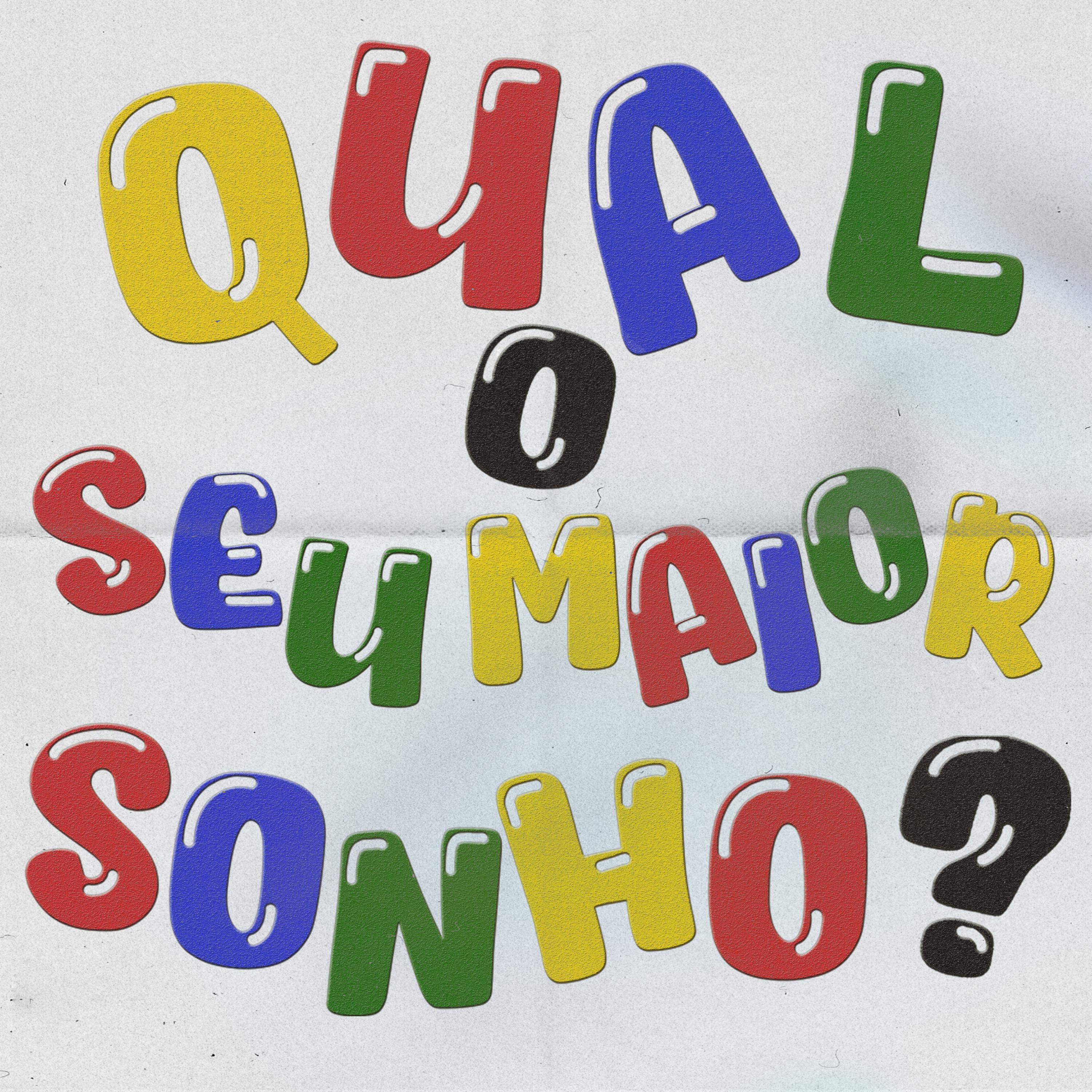 Постер альбома Qual o Seu Maior Sonho?