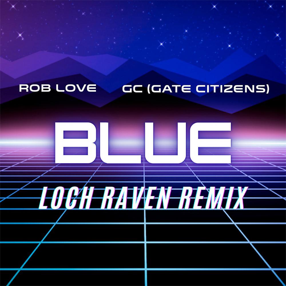 Постер альбома Blue (Loch Raven Remix)