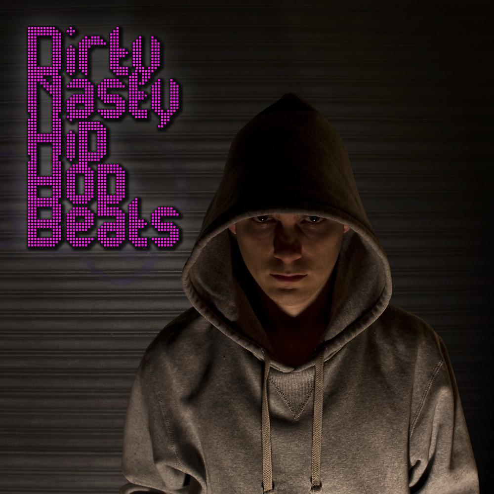 Постер альбома Dirty Nasty Hip Hop Beats