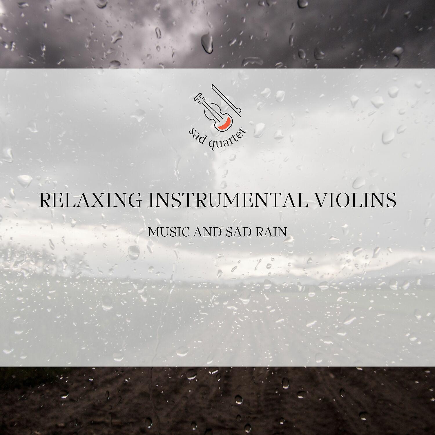 Постер альбома Relaxing Instrumental Violins Music and Sad Rain