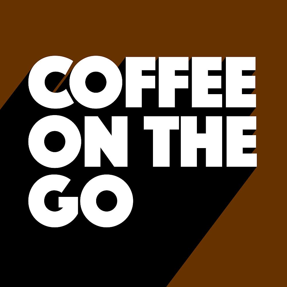Постер альбома Coffee On The Go