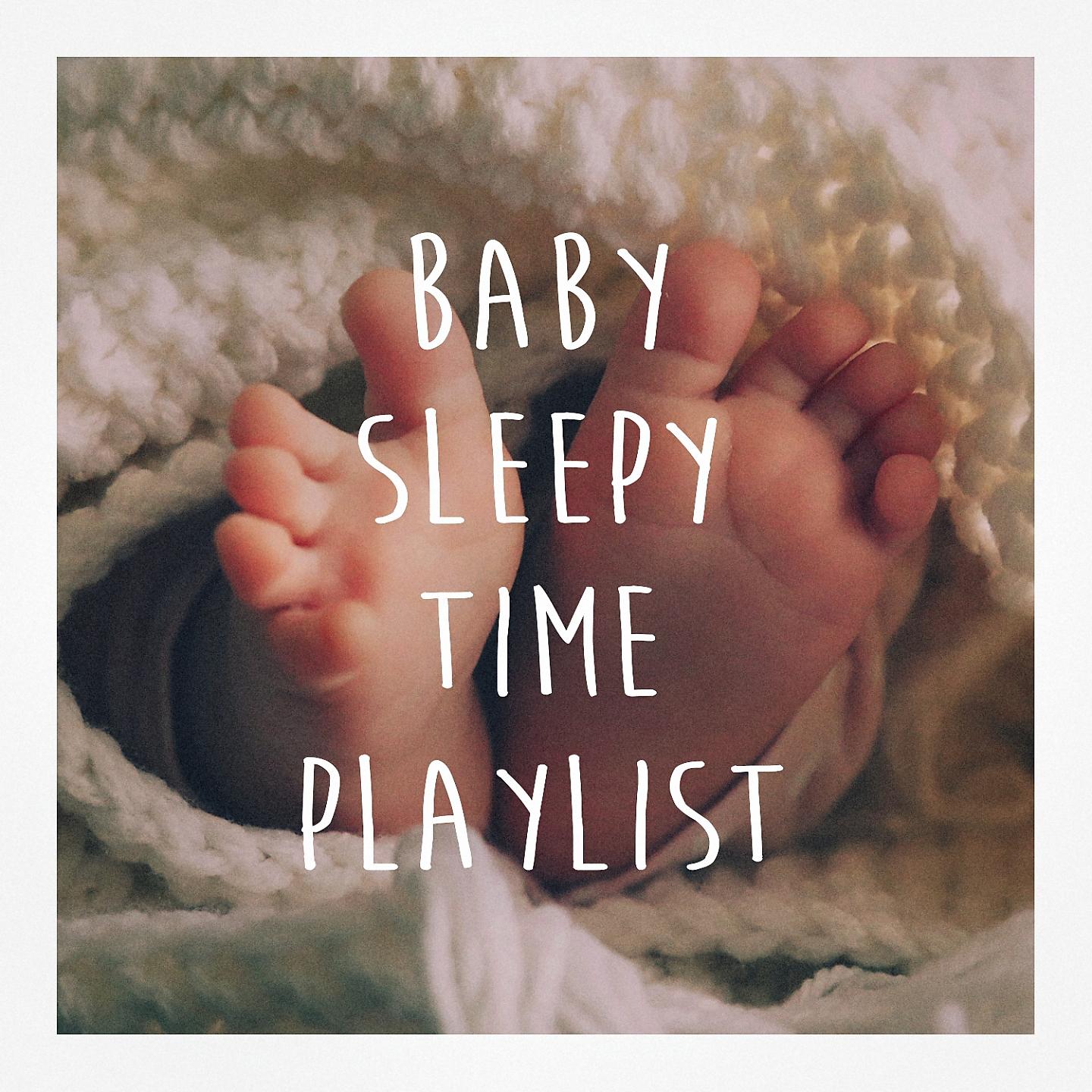 Постер альбома Baby Sleepy Time Playlist