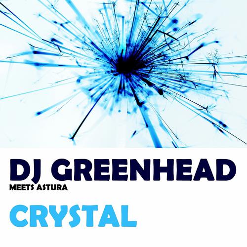 Постер альбома Crystal (DJ Greenhead Meets Astura)
