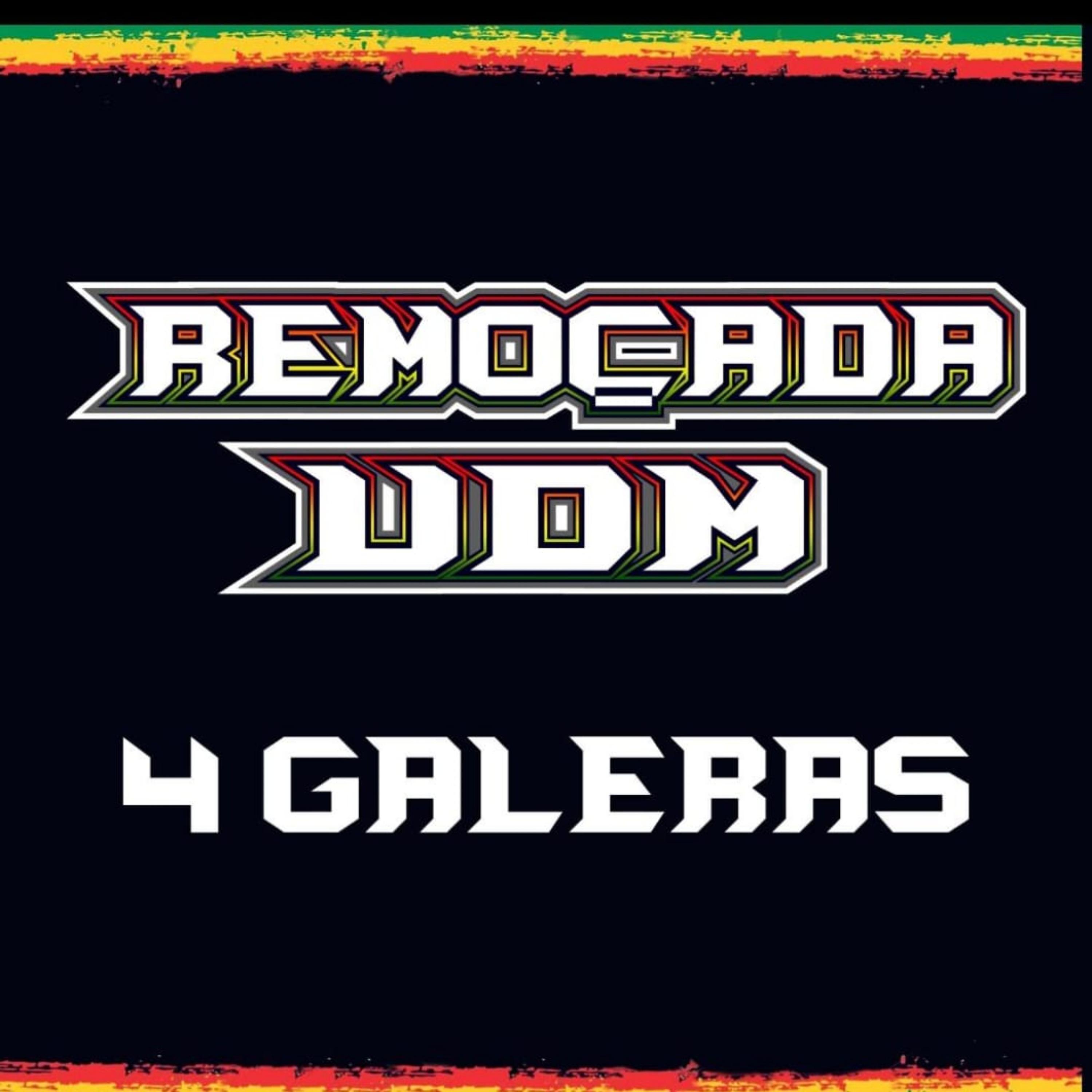 Постер альбома Remoçada Udm - 4 Galeras