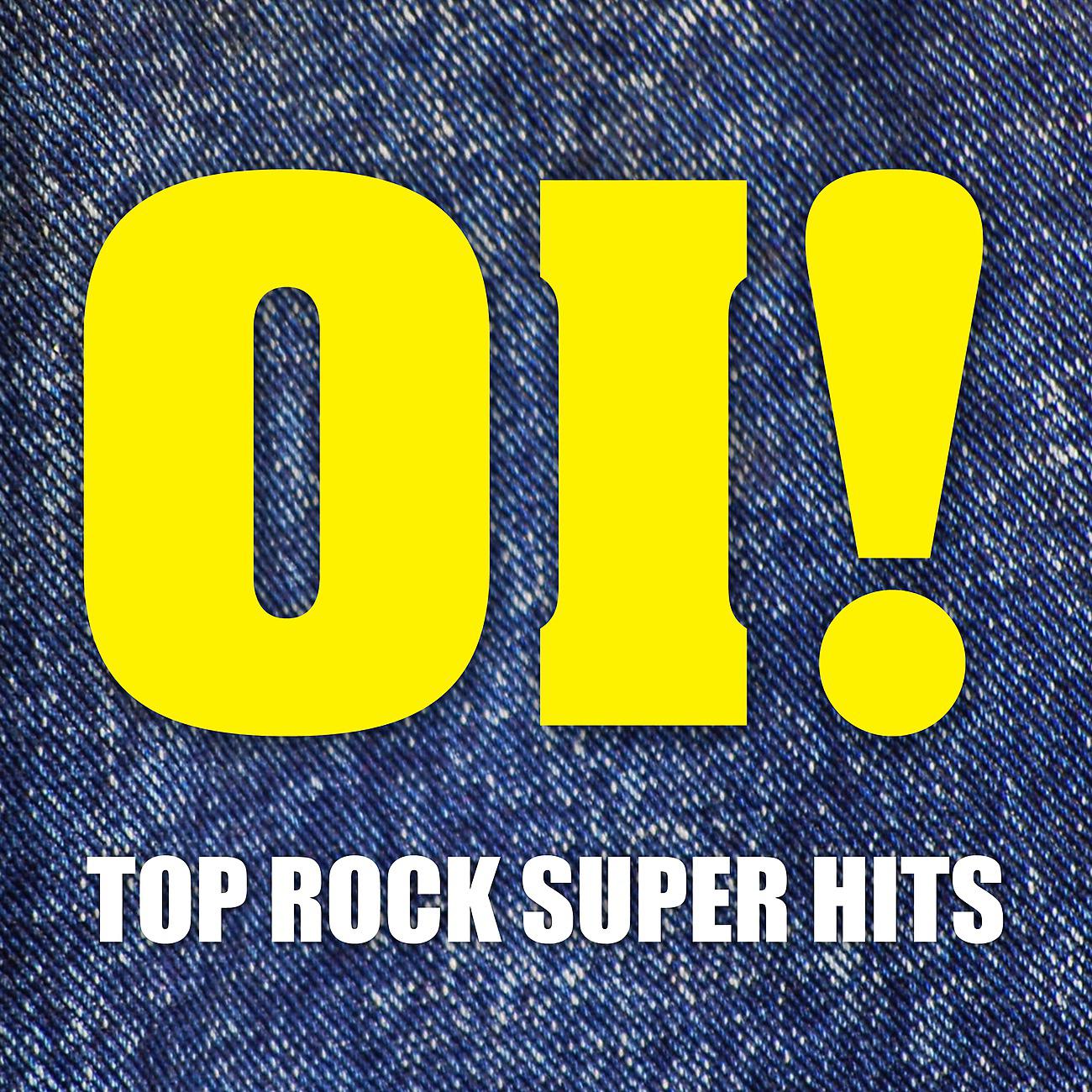 Постер альбома Oi! - Top Rock Super Hits