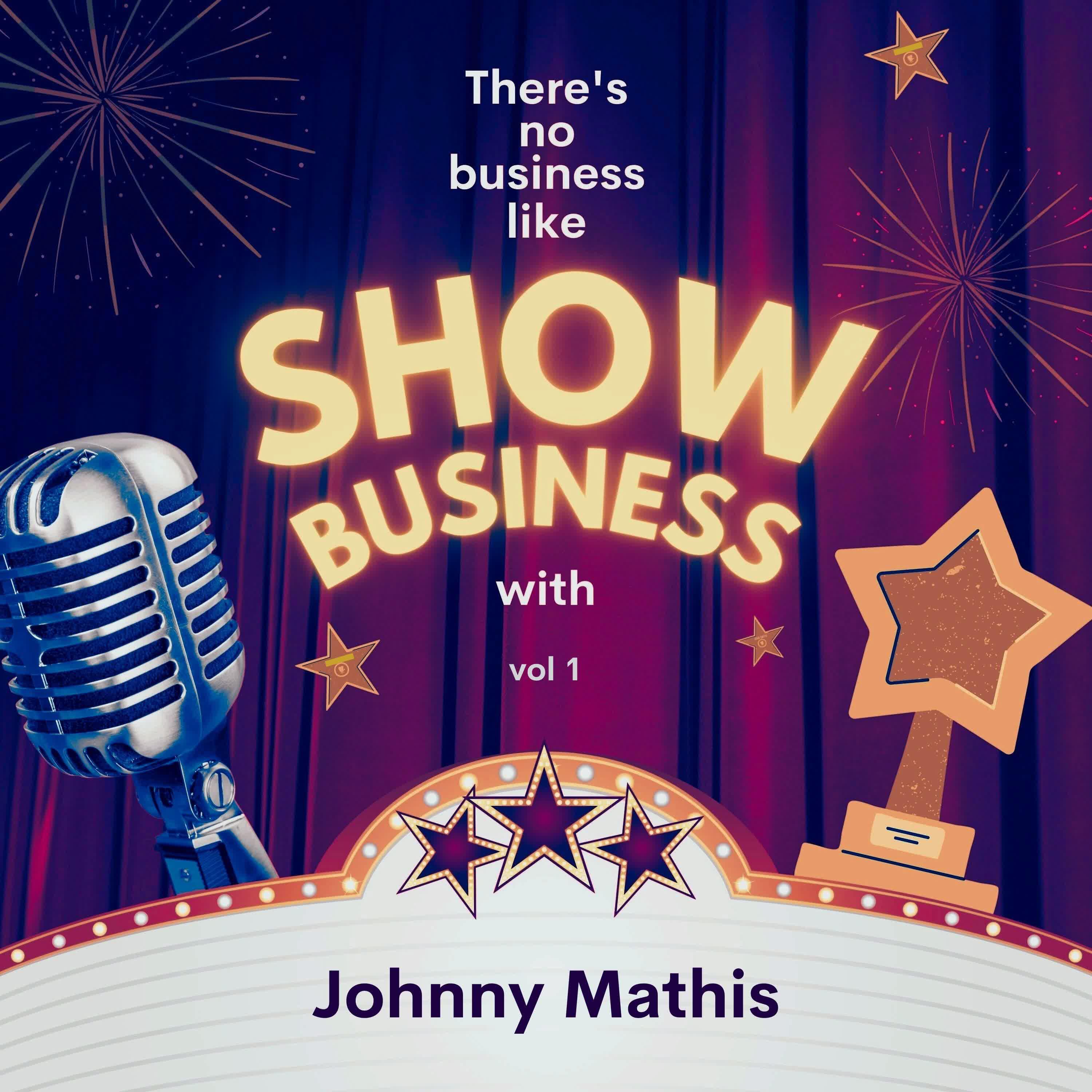 Постер альбома There's No Business Like Show Business with Johnny Mathis, Vol. 1