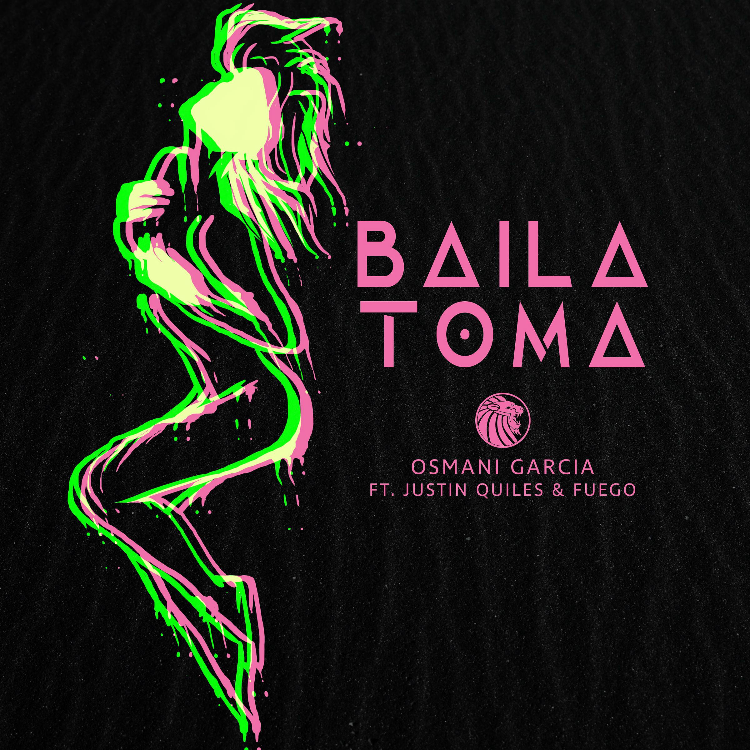 Постер альбома Baila Toma (feat. Justin Quiles & Fuego)