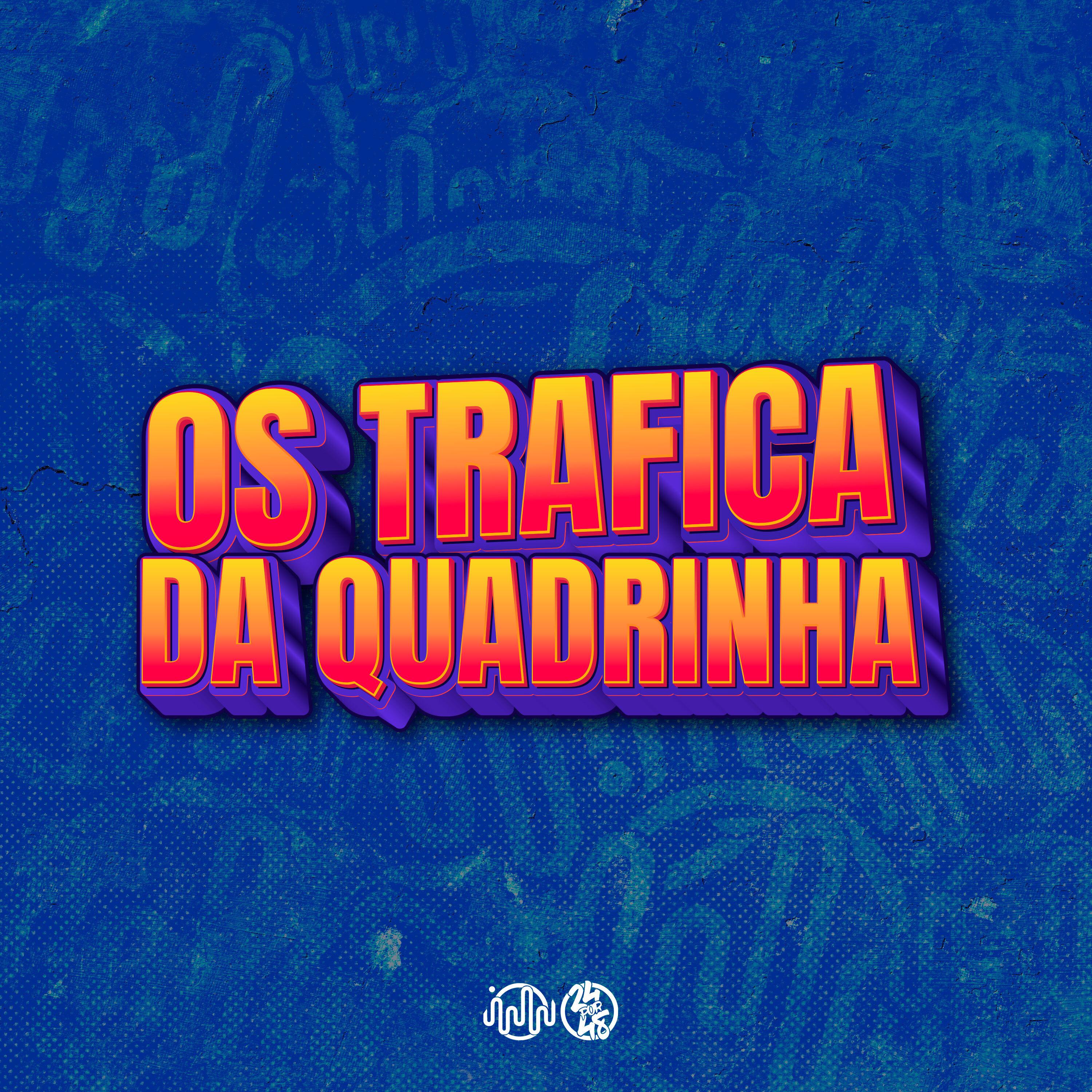 Постер альбома Os Trafica da Quadrinha