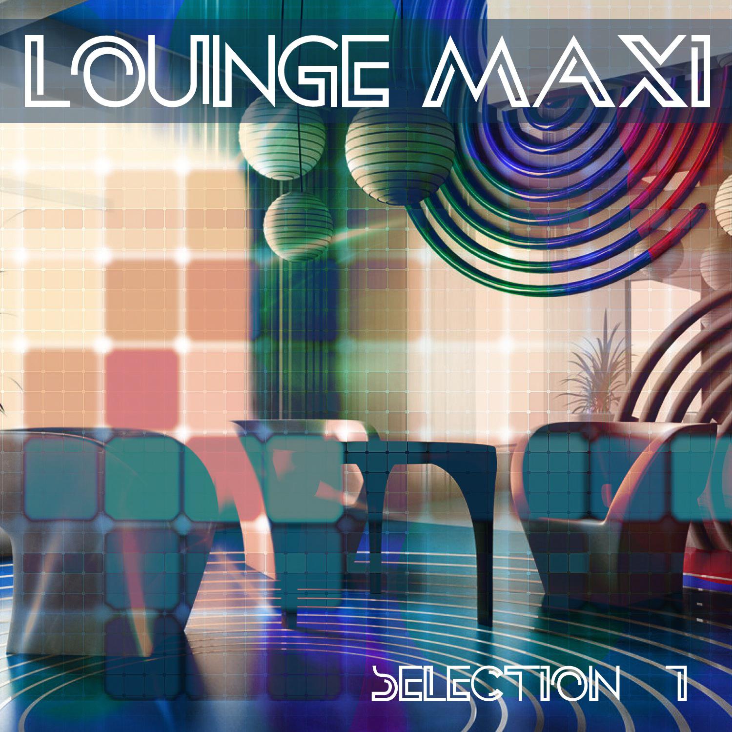 Постер альбома Lounge Maxi - Selection 1