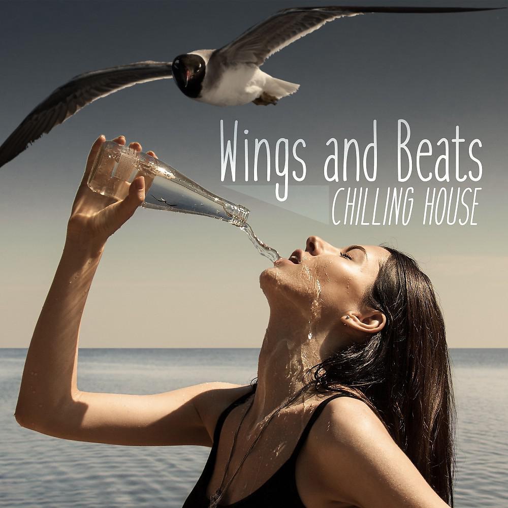 Постер альбома Wings and Beats: Chilling House