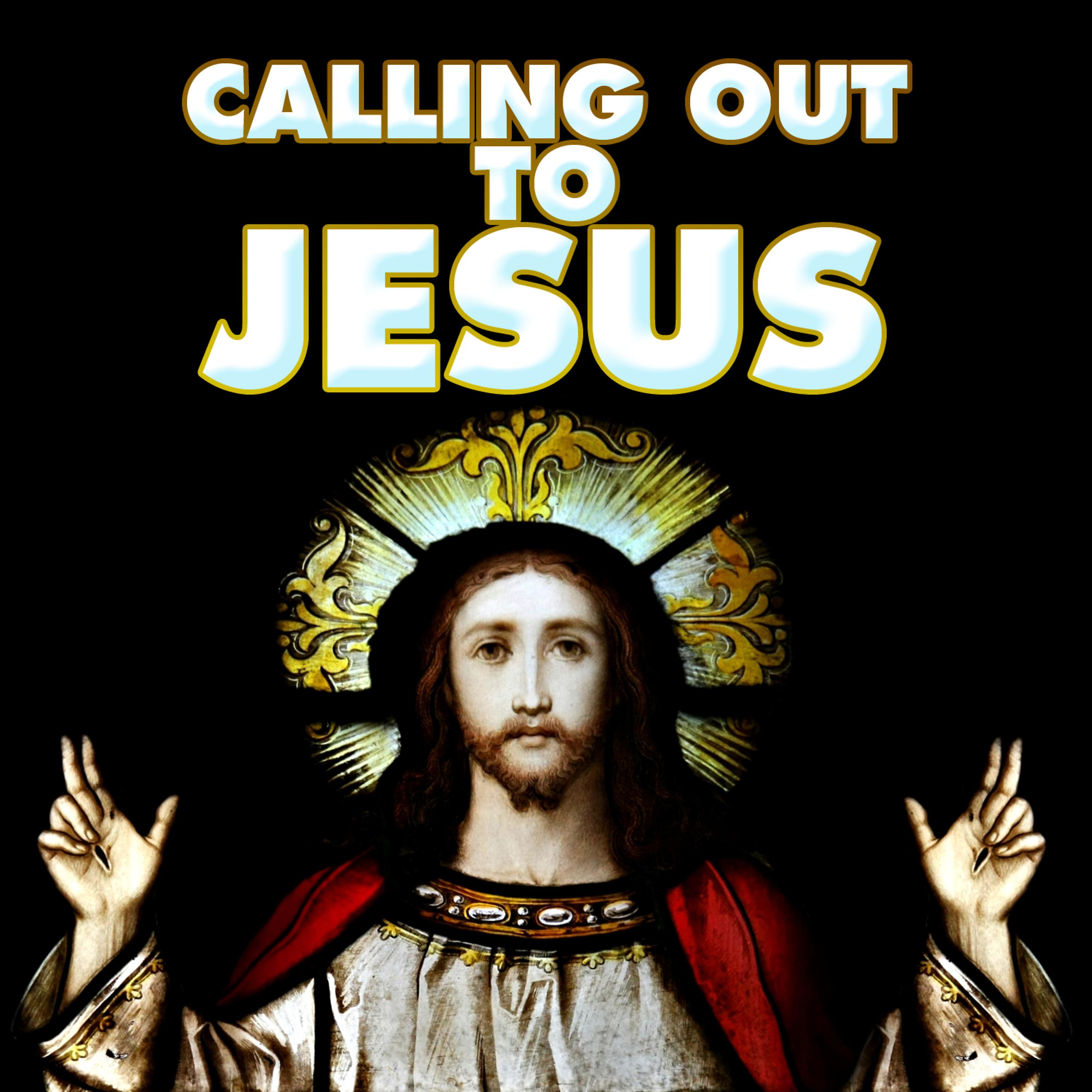 Постер альбома Calling Out to Jesus