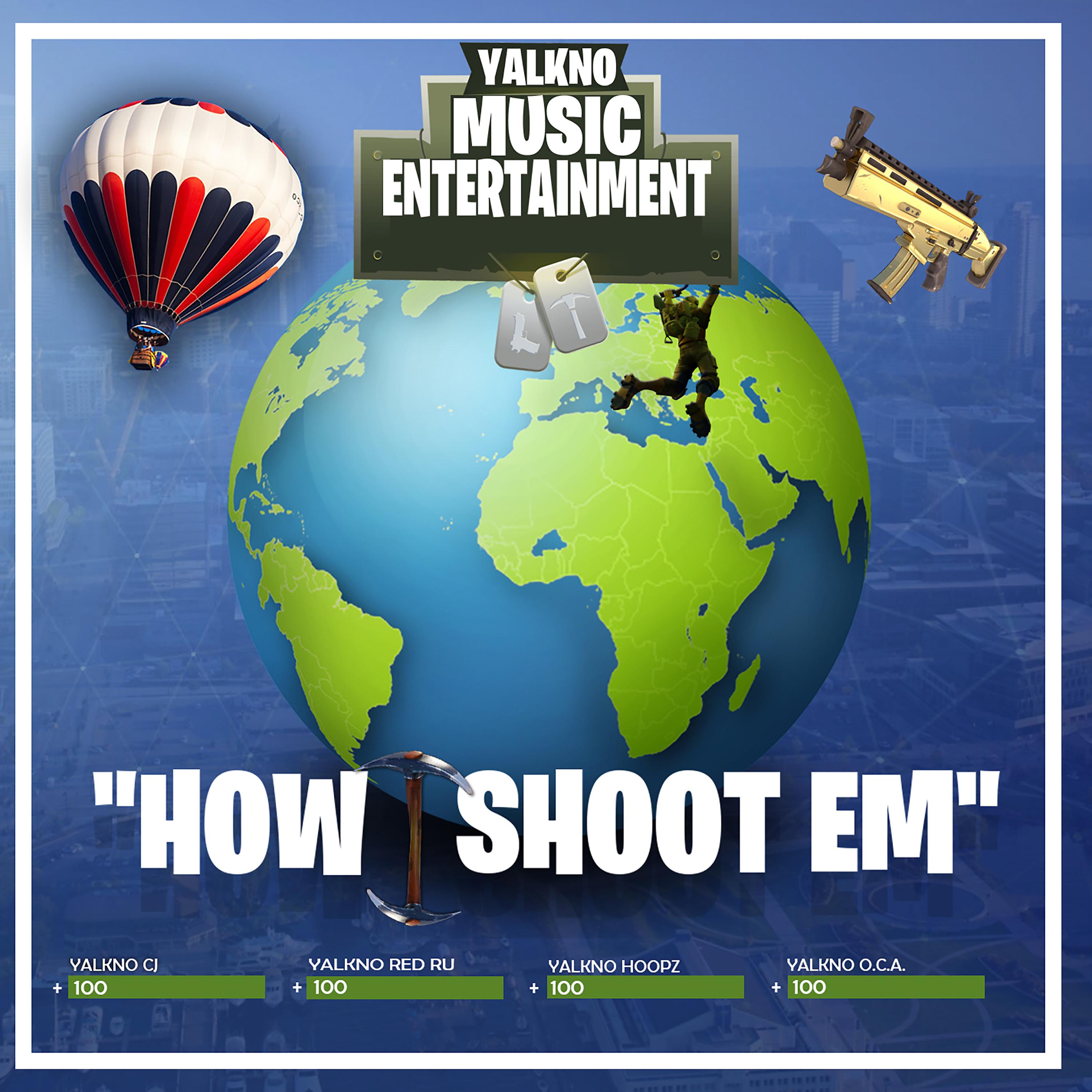 Постер альбома How I Shoot ‘Em (feat. YalKno O.C.A)