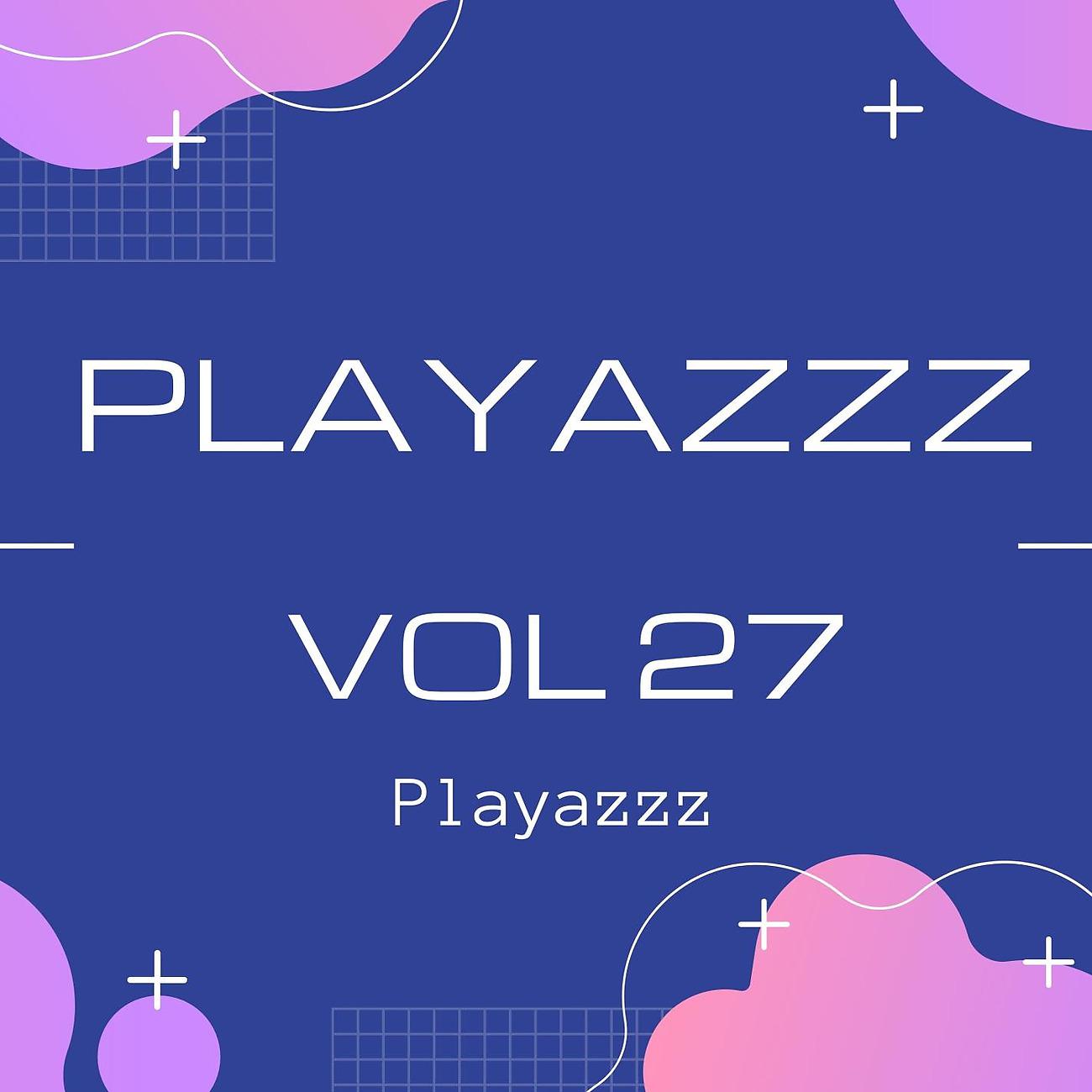 Постер альбома Playazzz Vol 27
