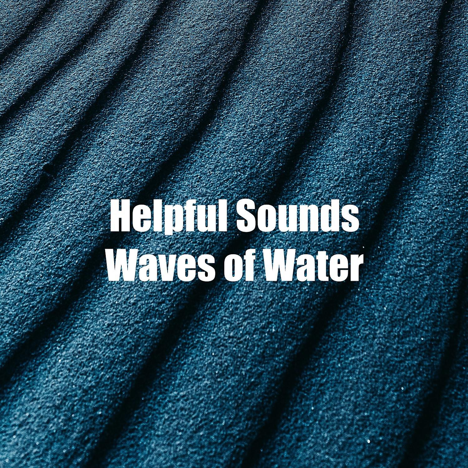 Постер альбома Helpful Sounds Waves of Water