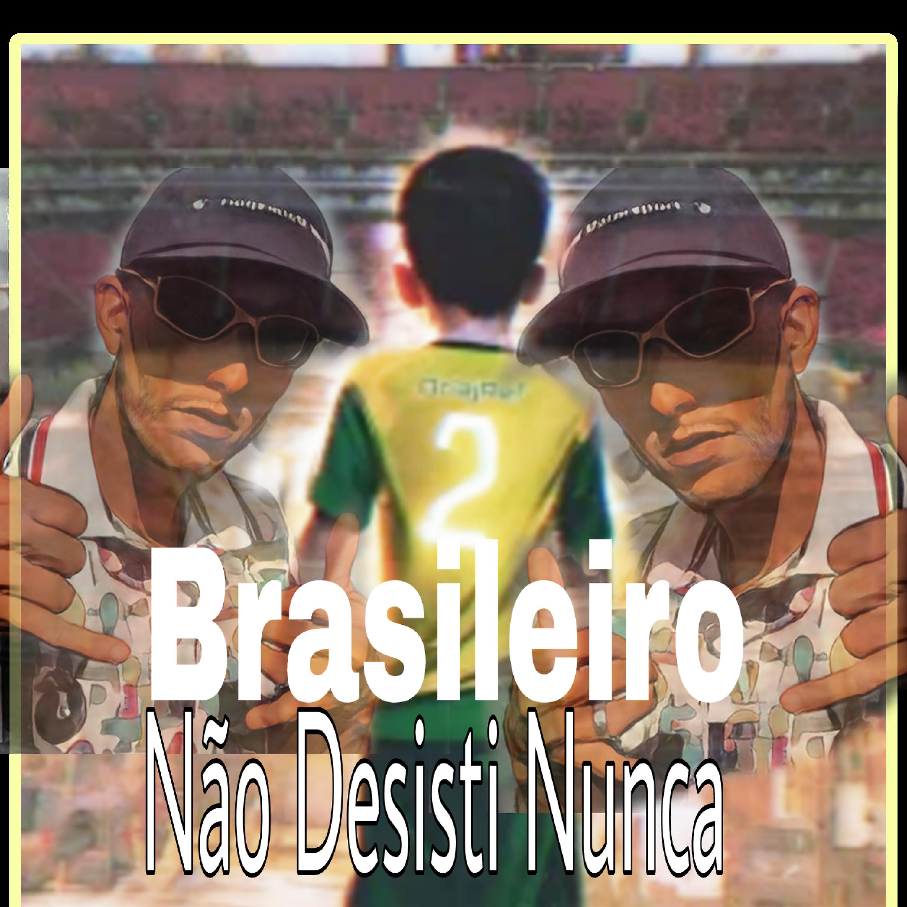 Постер альбома Brasileiro Não Desisti Nunca