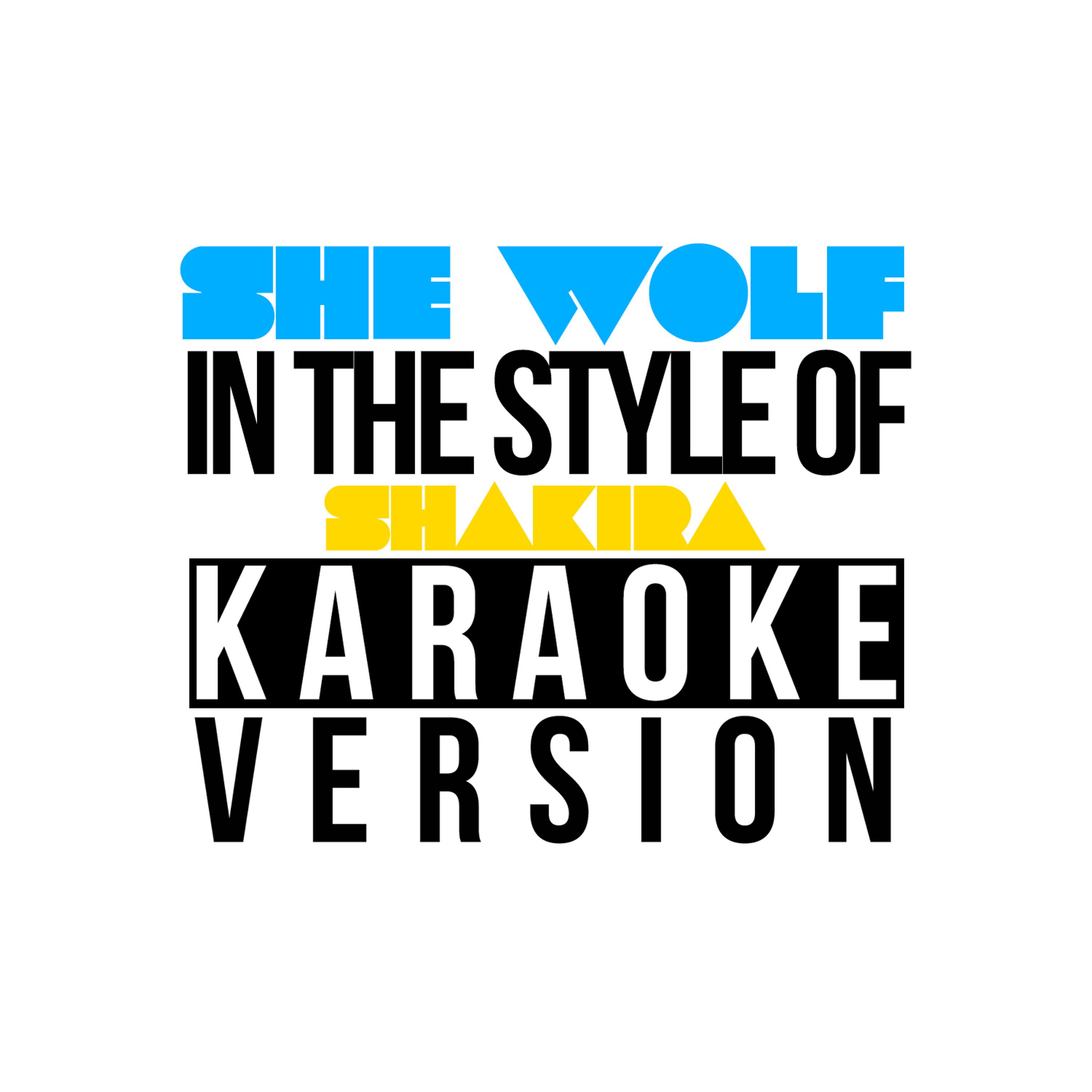 Постер альбома She Wolf (In the Style of Shakira) [Karaoke Version] - Single