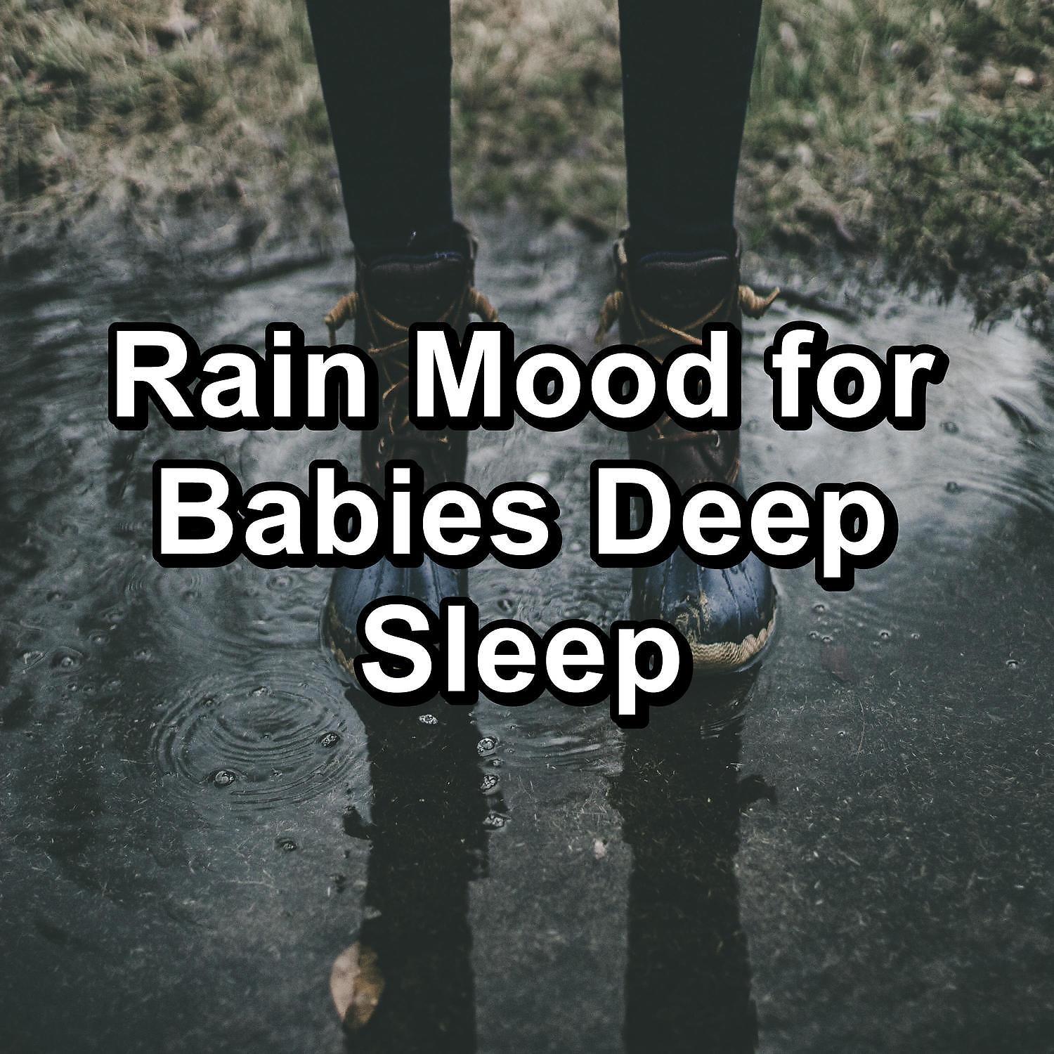 Постер альбома Rain Mood for Babies Deep Sleep