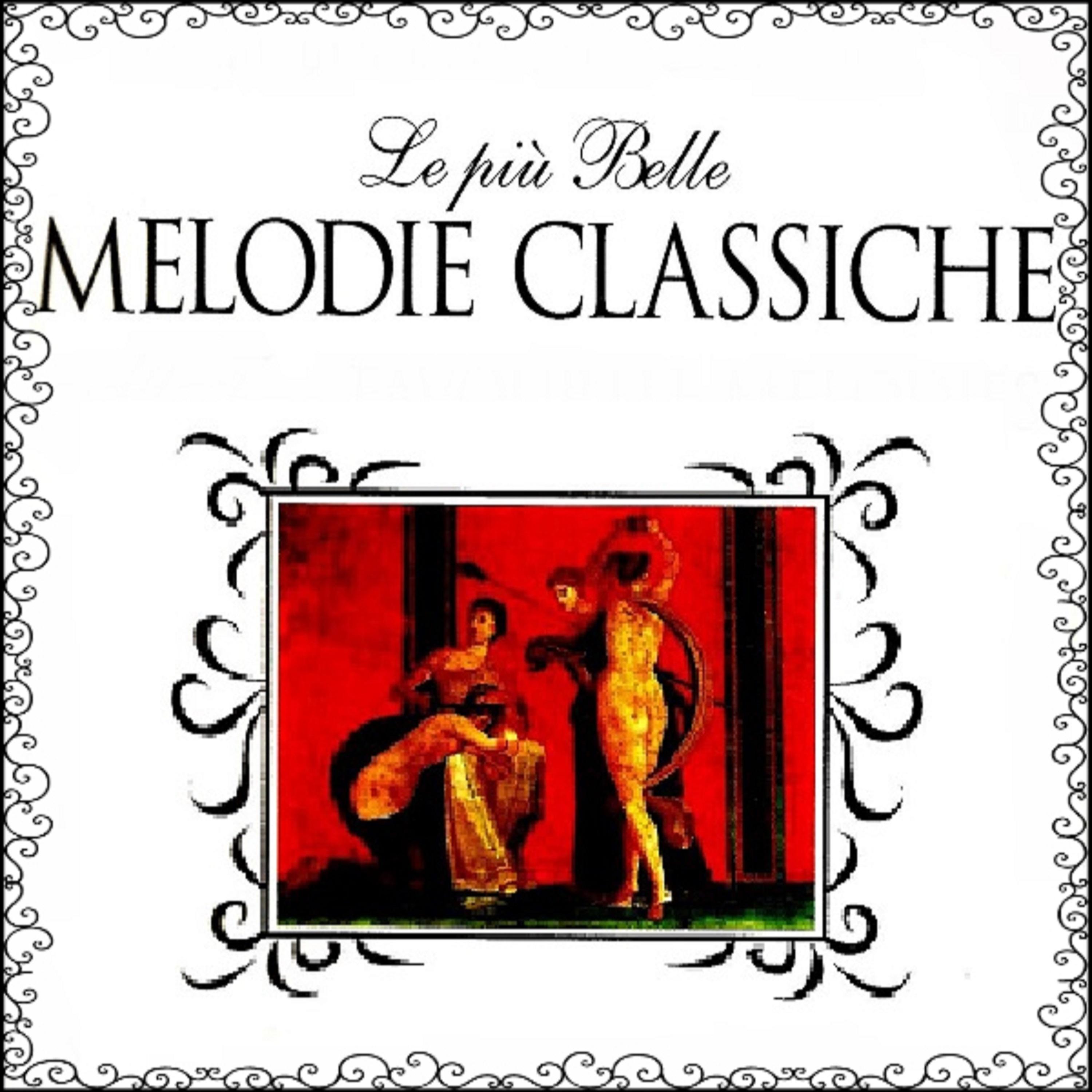 Постер альбома Le più Belle Melodie Classiche