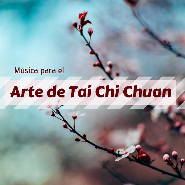 Постер альбома Música para el Arte de Tai Chi Chuan - Relajación con los Sonidos de la Naturaleza