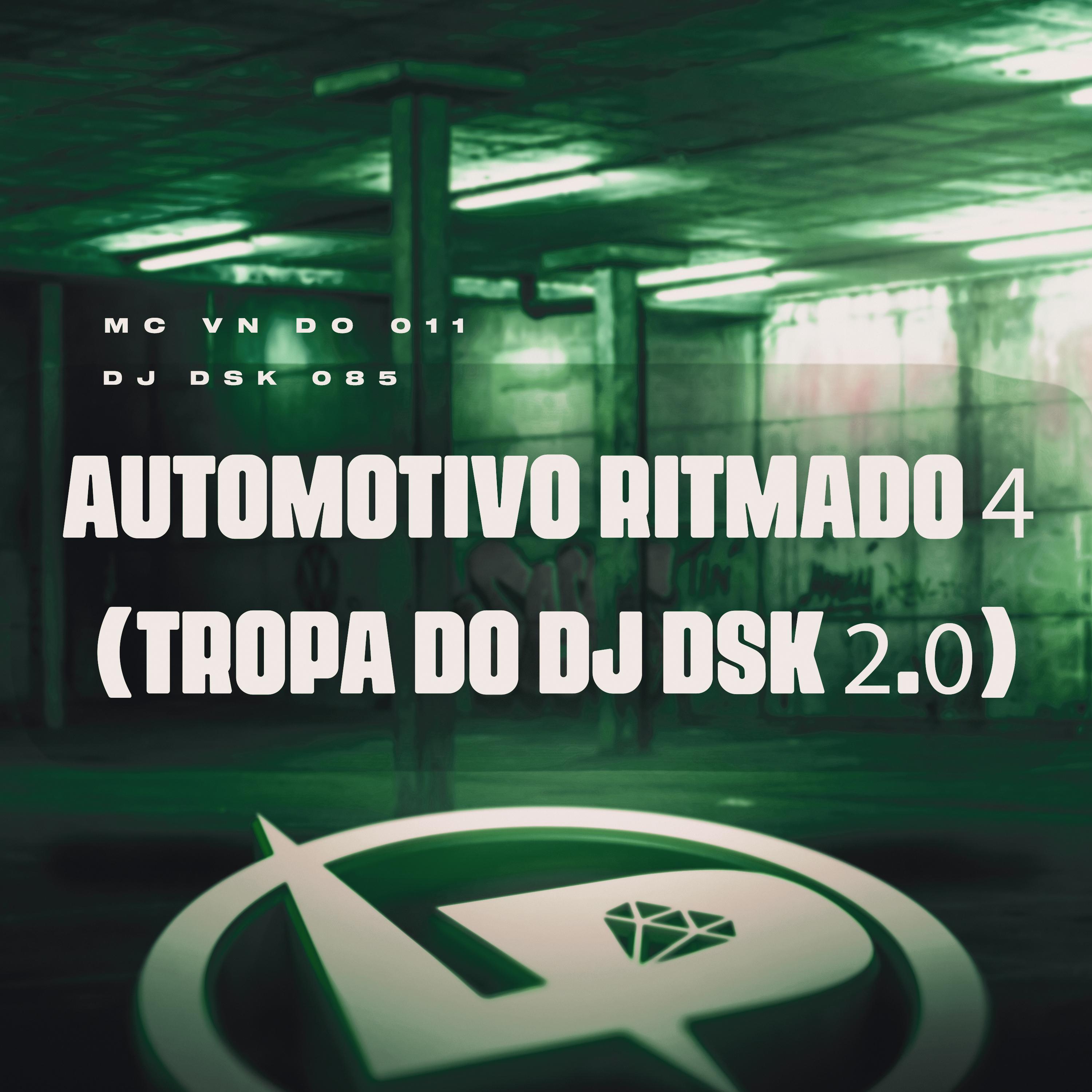 Постер альбома Automotivo Ritmado 4 (Tropa do Dj Dsk 2.0)