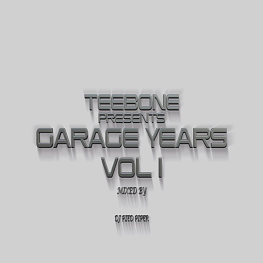 Постер альбома Teebone Presents: Garage Years, Vol. 1