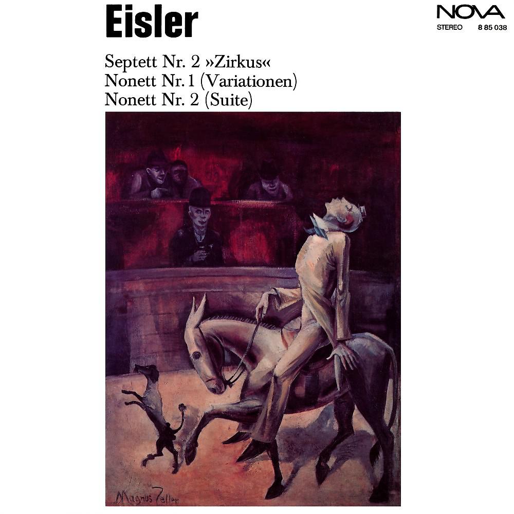 Постер альбома Eisler: Septett No. 2 "Zirkus" / Nonett No. 1 & 2